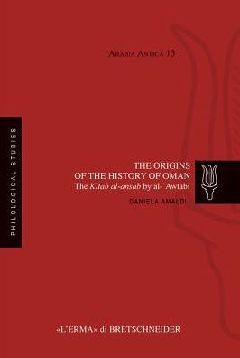 The origins of the history of Oman The Kitab al-ansab by al-Awtabi