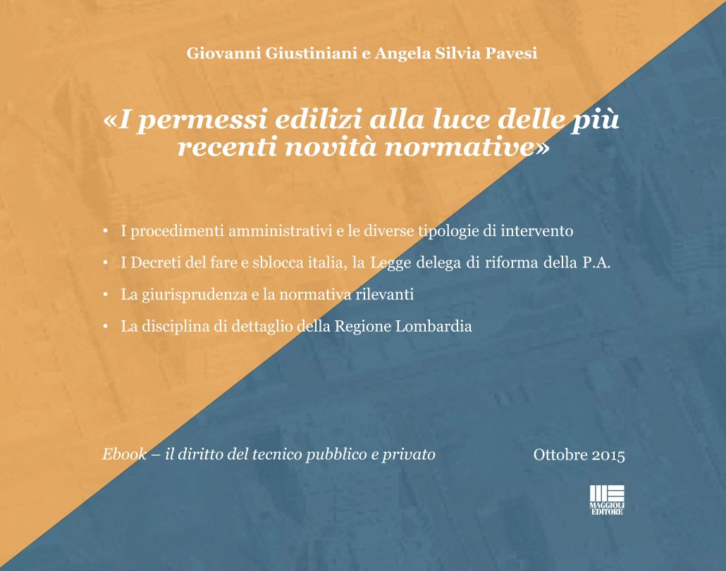 I permessi edilizi alla luce delle più recenti novità normative I permessi edilizi alla luce delle più recenti novità normative