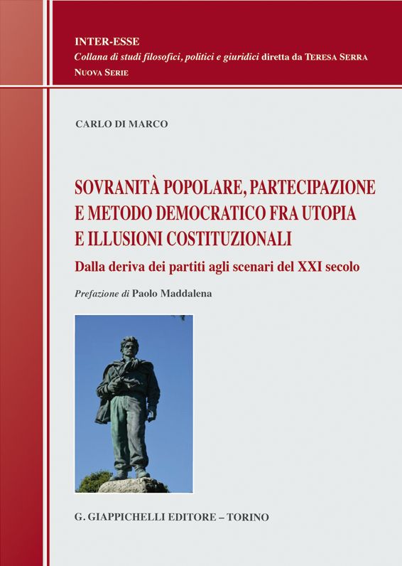 Sovranità popolare, partecipazione e metodo democratico fra utopia e illusioni costituzionali: Dalla deriva dei partiti agli scenari del XXI secolo