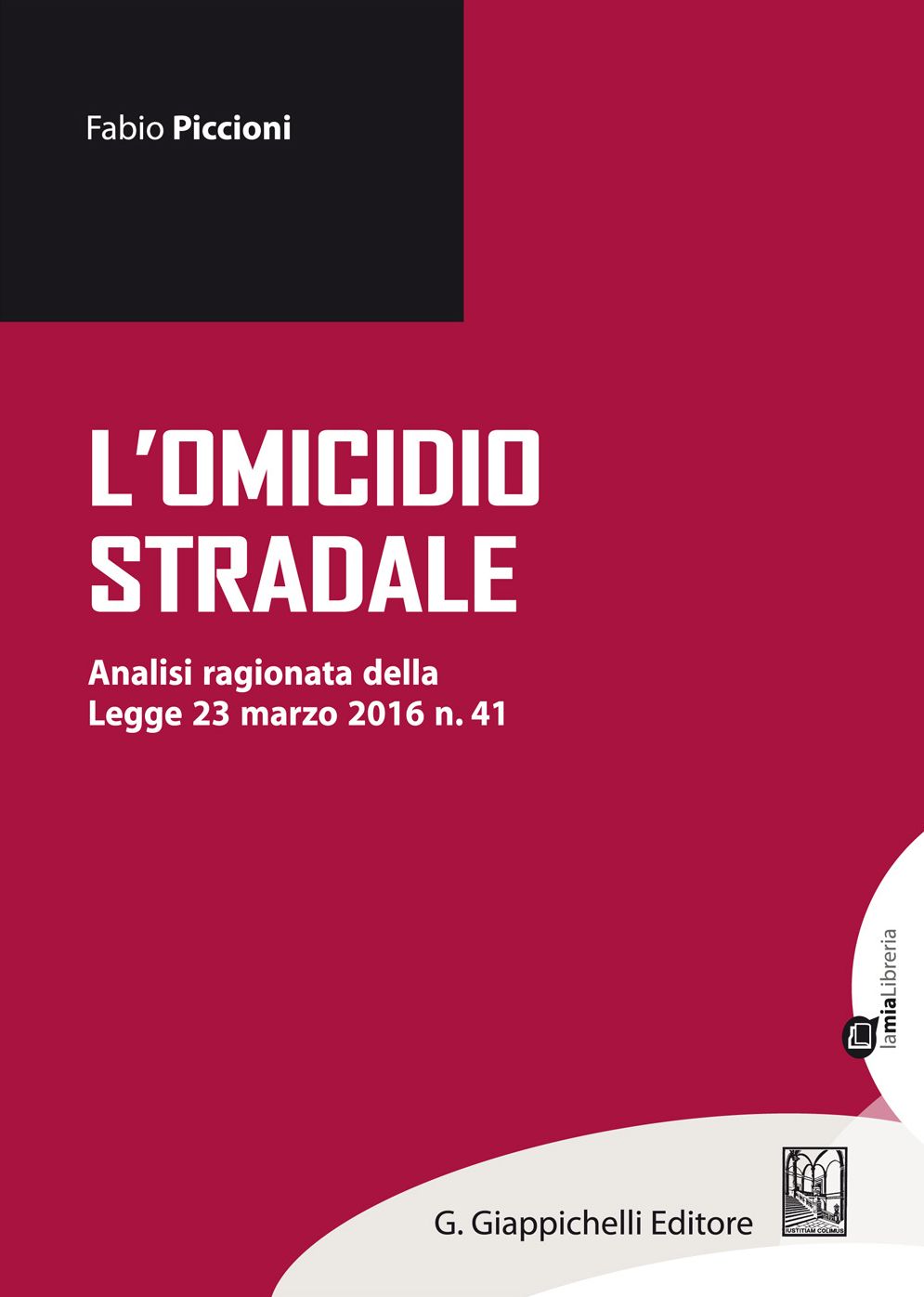 L'omicidio stradale: Analisi ragionata della Legge 23 marzo 2016 n. 41