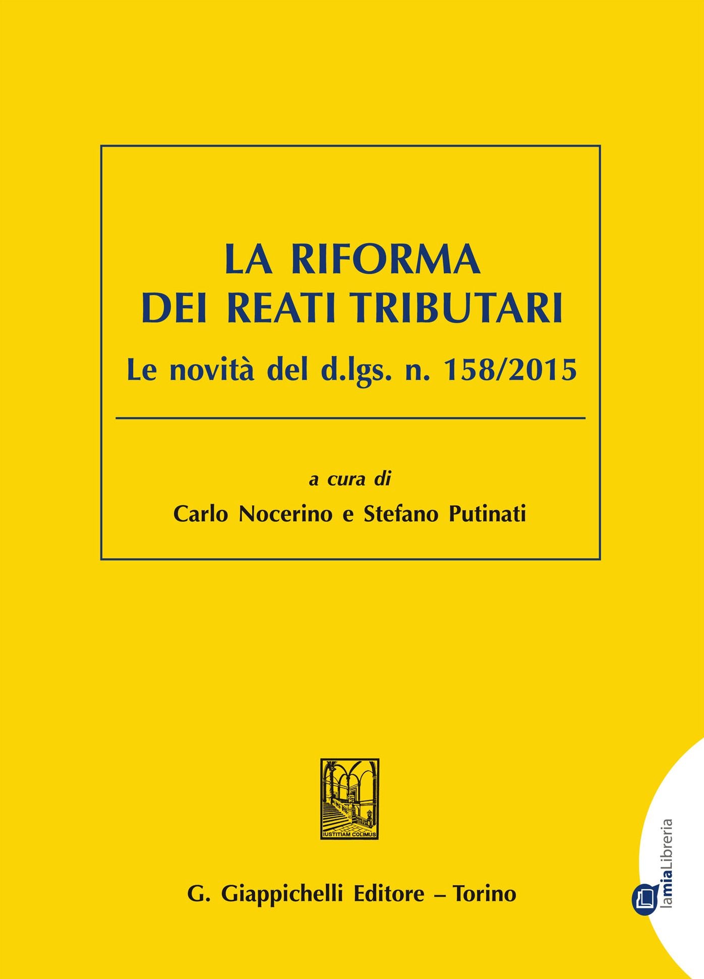 La riforma dei reati tributari: Le novita' del d.lgs. n. 158/2015