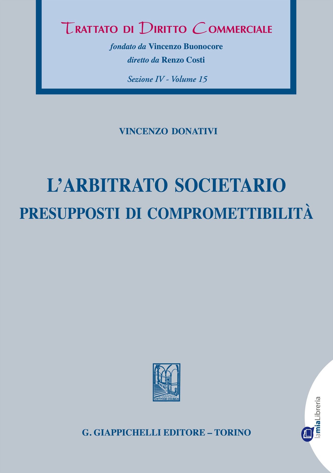 L'arbitrato societario: Presupposti di compromettibilita'