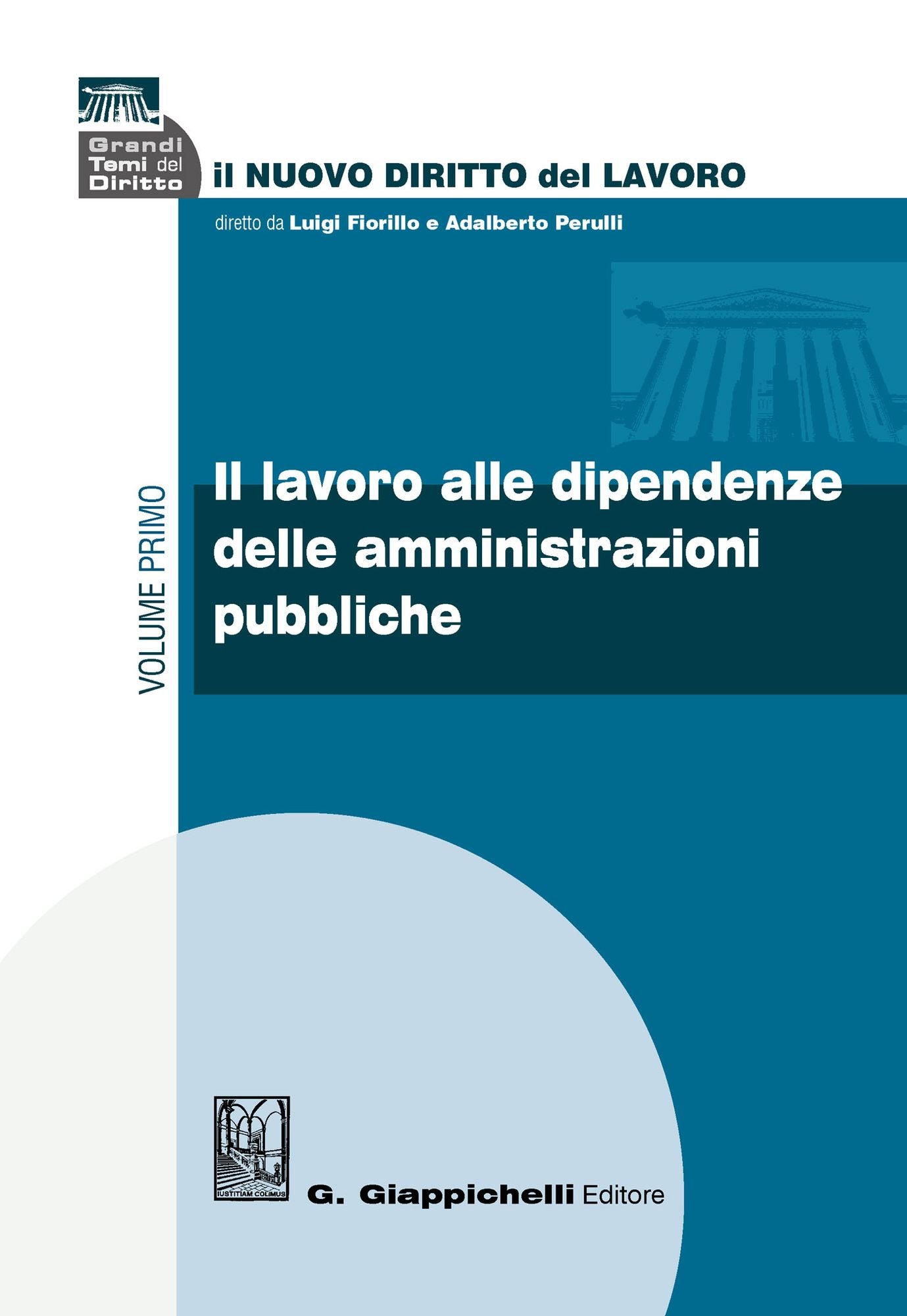 Il lavoro alle dipendenze delle amministrazioni pubbliche: Volume primo