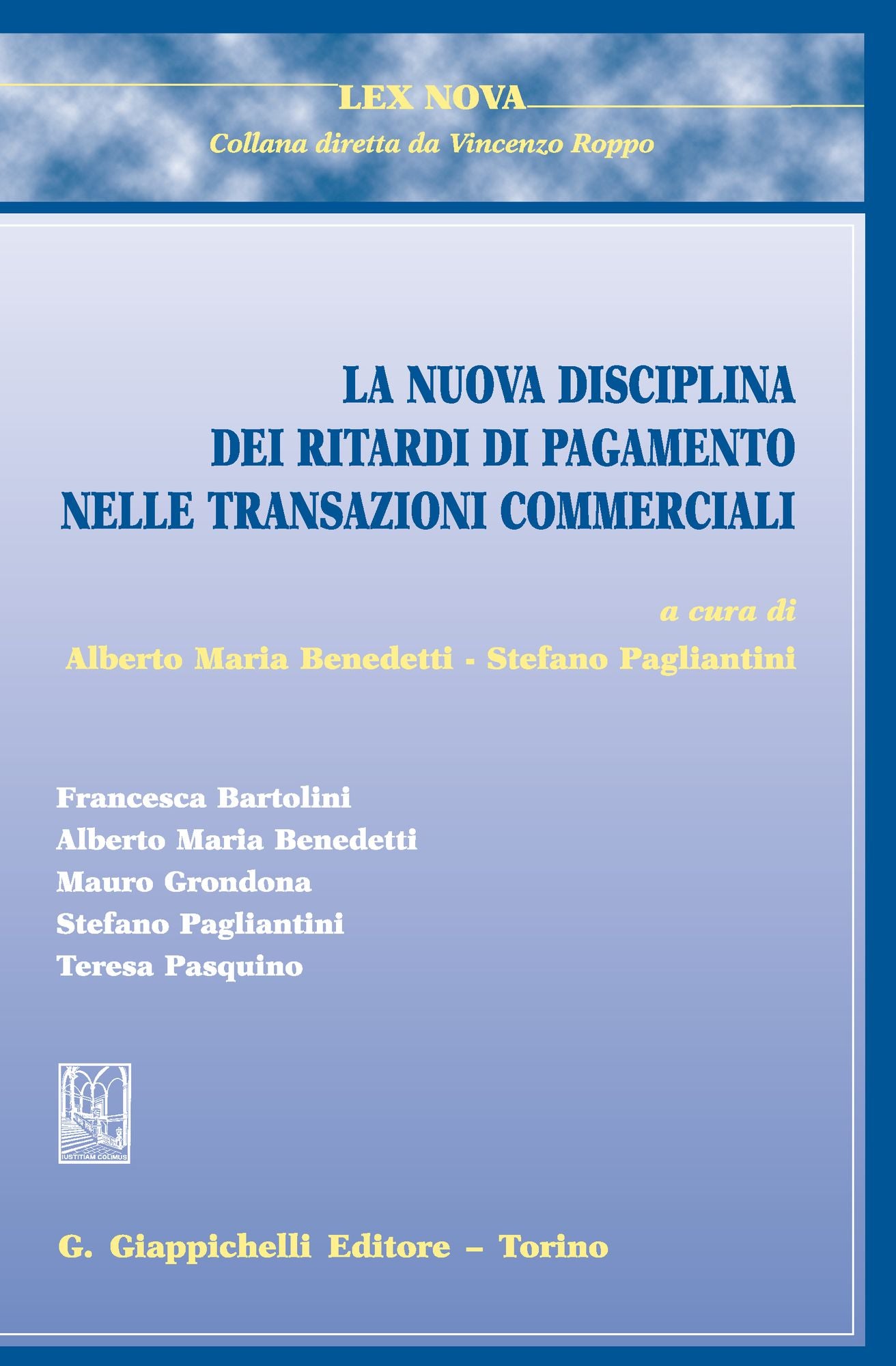 La nuova disciplina dei ritardi di pagamento nelle transazioni commerciali: Con la collaborazione di Francesca Bartolini
