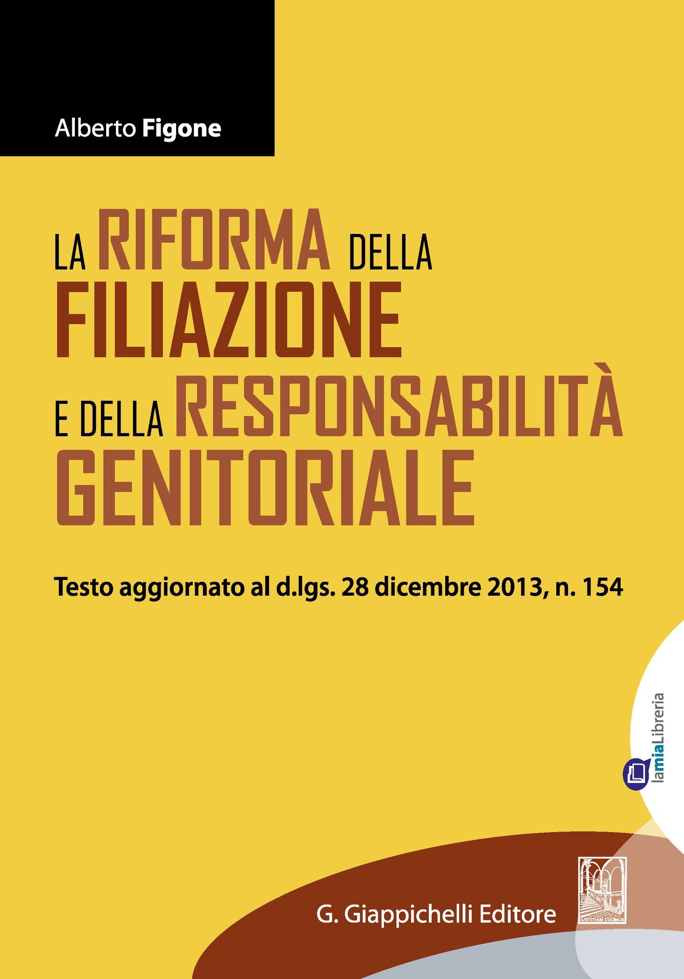 La riforma della filiazione e della responsabilità genitoriale: Testo aggiornato al d.lgs. 28 dicembre 2013, n. 154