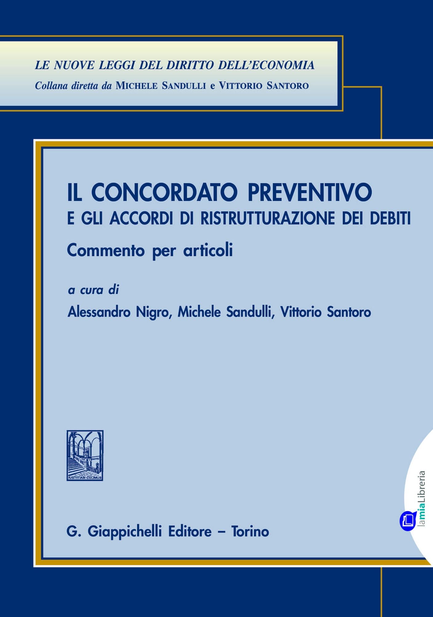 Il concordato preventivo e gli accordi di ristrutturazione per debiti: Commento per articoli.