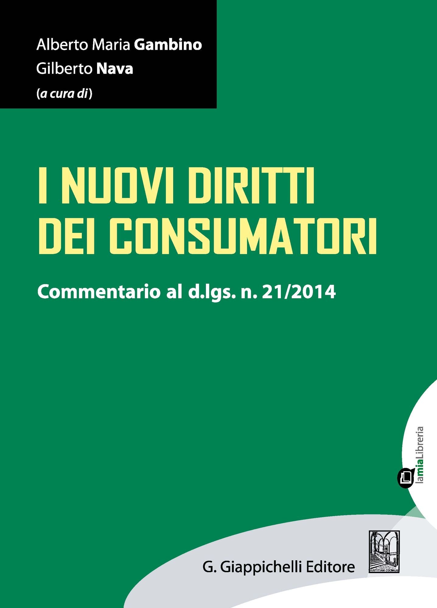 I nuovi diritti dei consumatori: Commentario al d.lgs. 21/2014