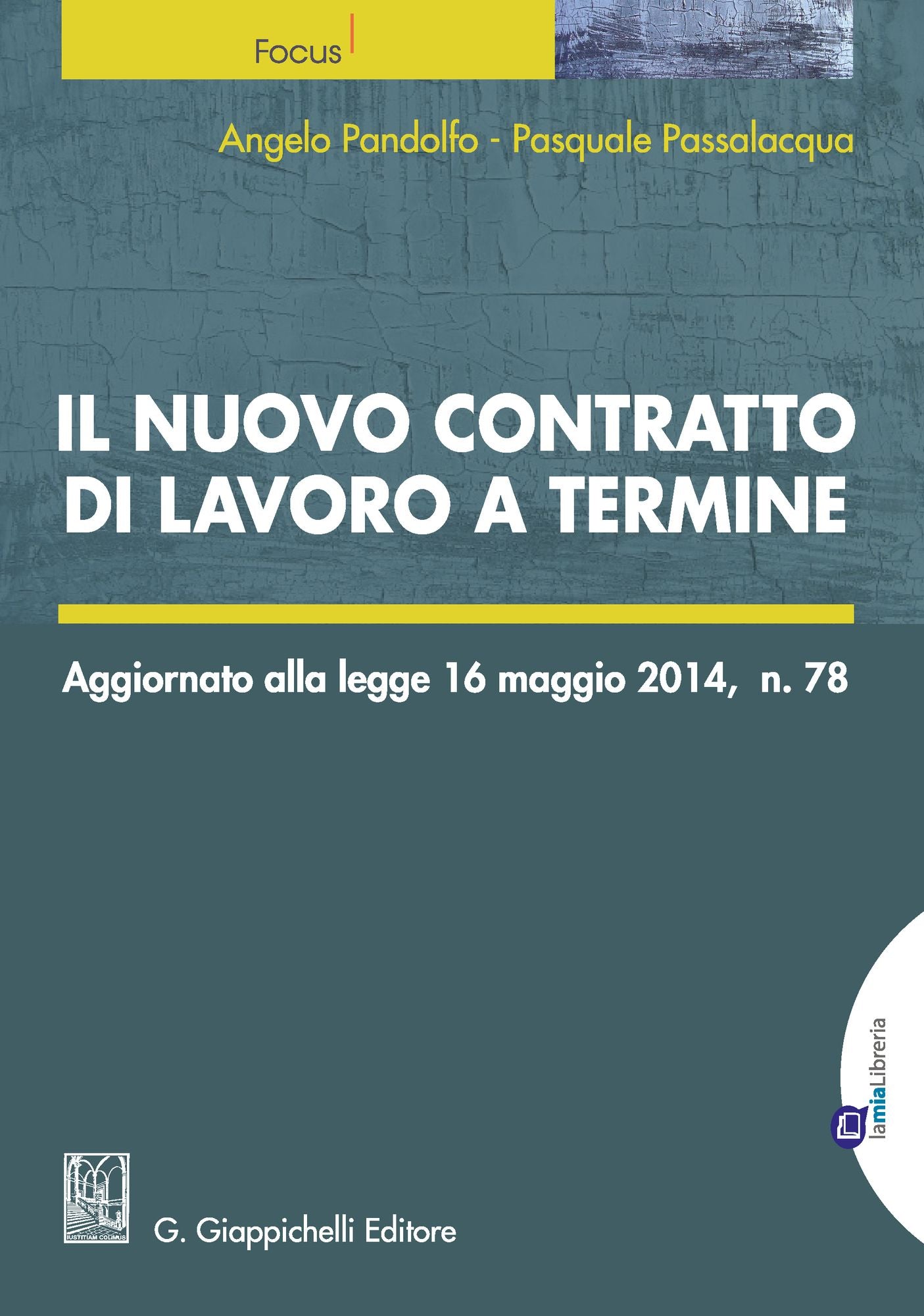 Il nuovo contratto di lavoro a termine: Aggiornato alla legge 16 maggio 2014, n. 78