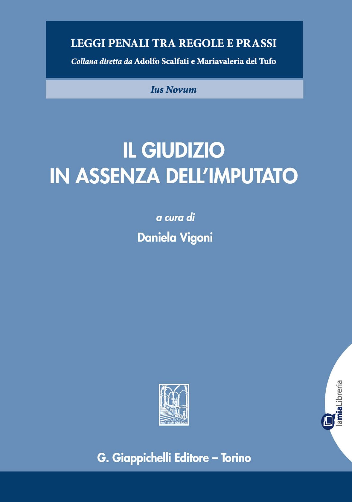 Il giudizio in assenza dell'imputato: (a cura di) Daniela Vigoni