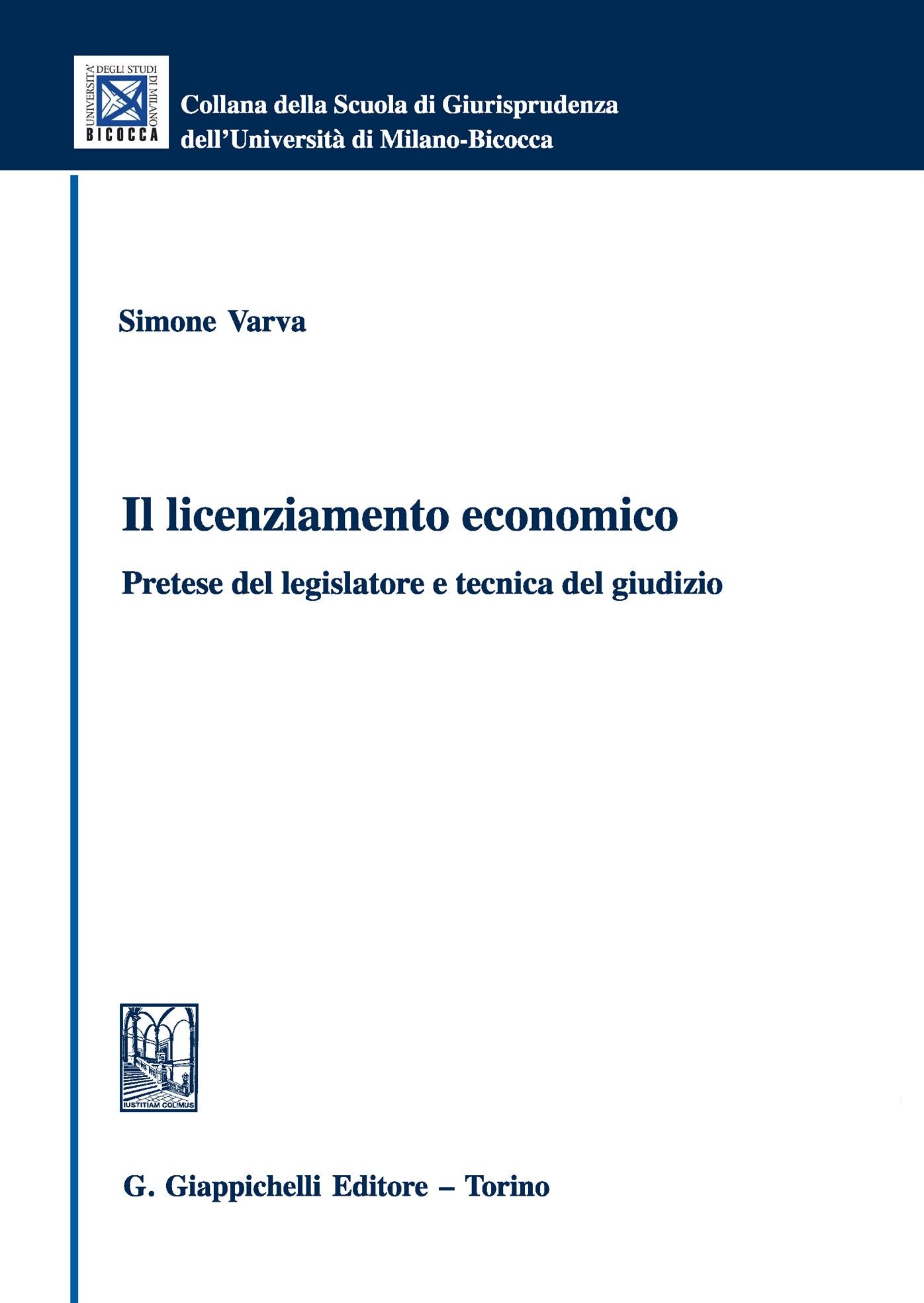 Il licenziamento economico: Pretese del legislatore e tecnica del giudizio