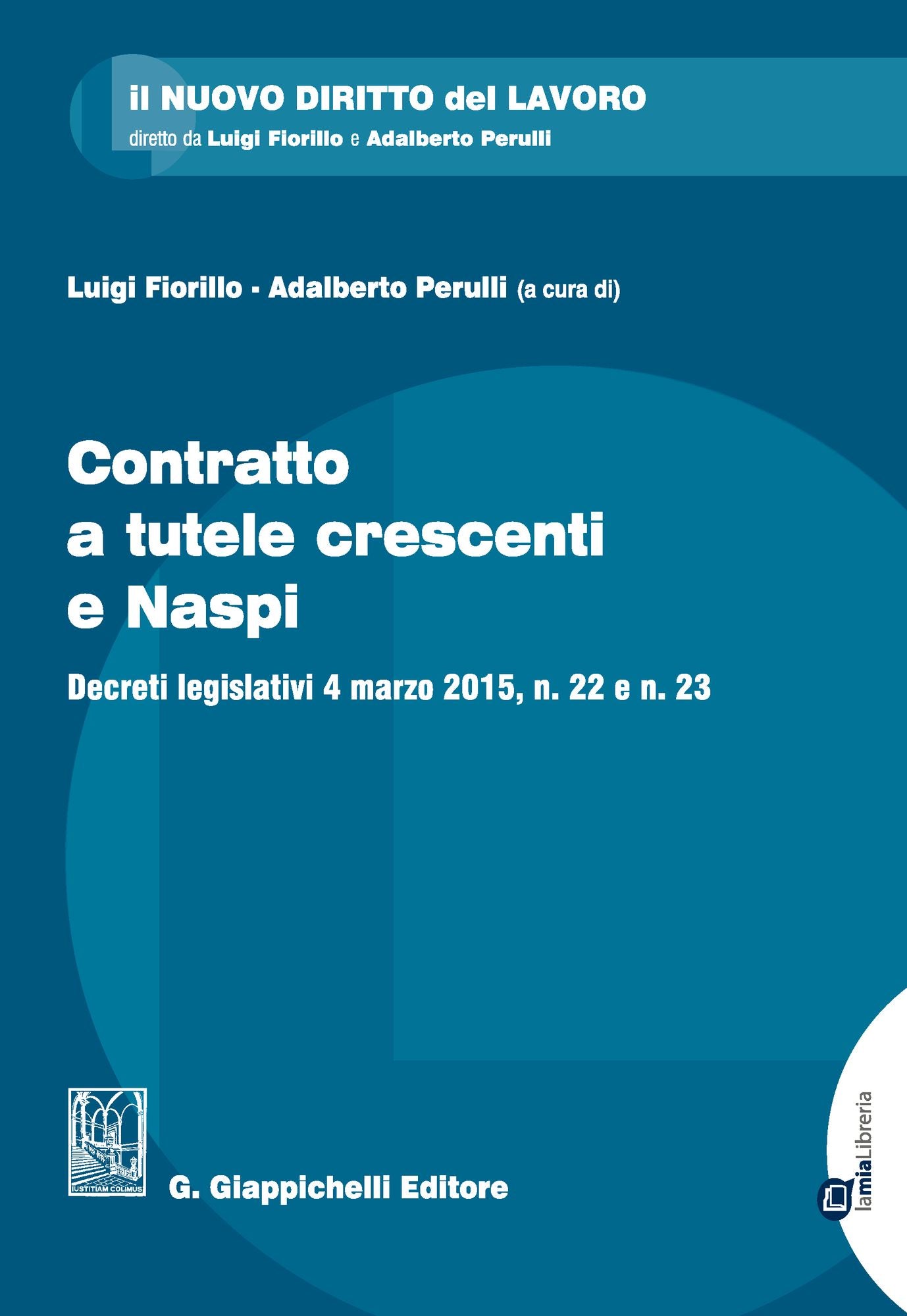 Contratto a tutele crescenti e Naspi: Decreti legislativi 4 marzo 2015, n. 22 e n. 23