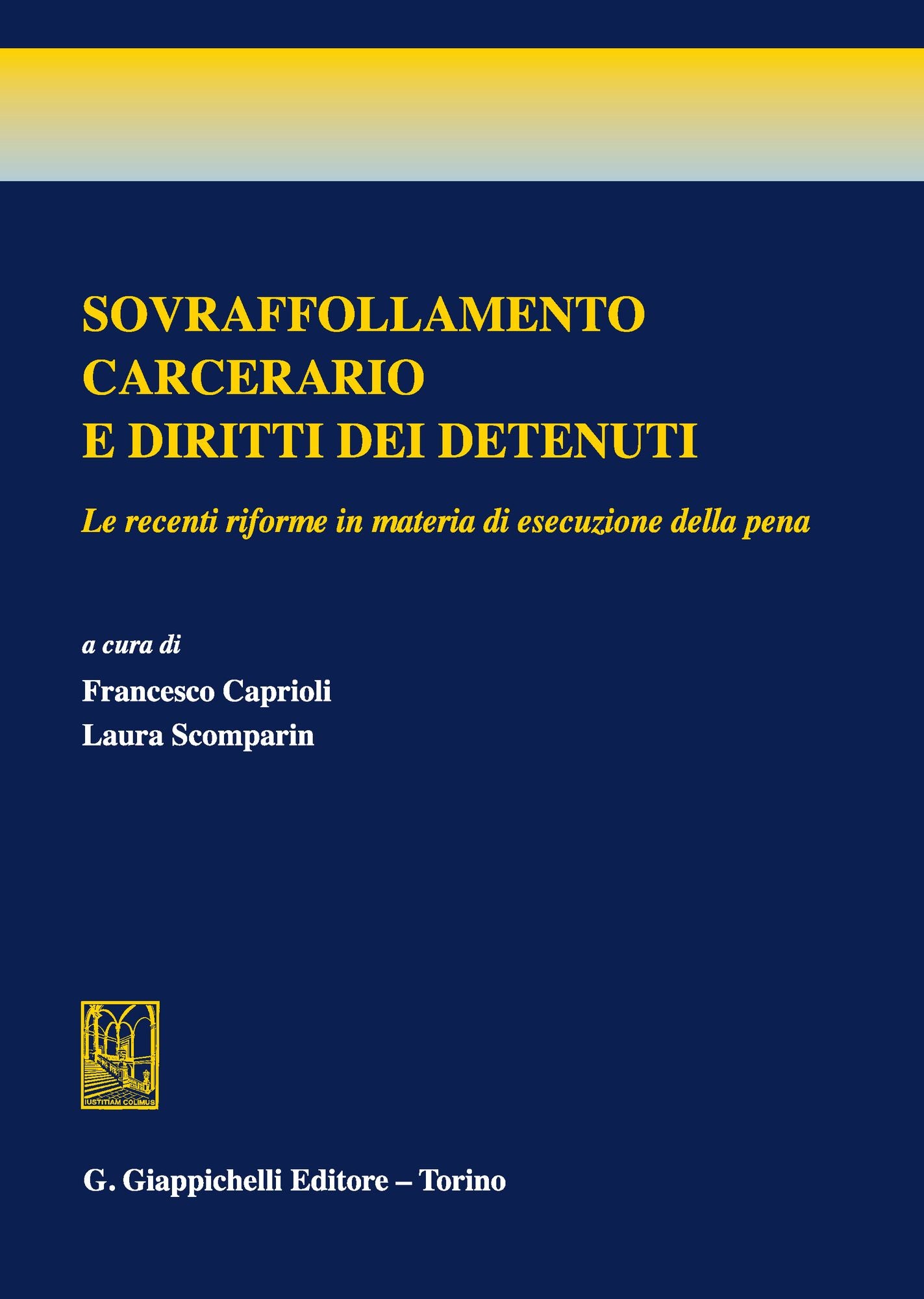 Sovraffollamento carcerario e diritti dei detenuti: Le recenti riforme in materia di esecuzione della pena
