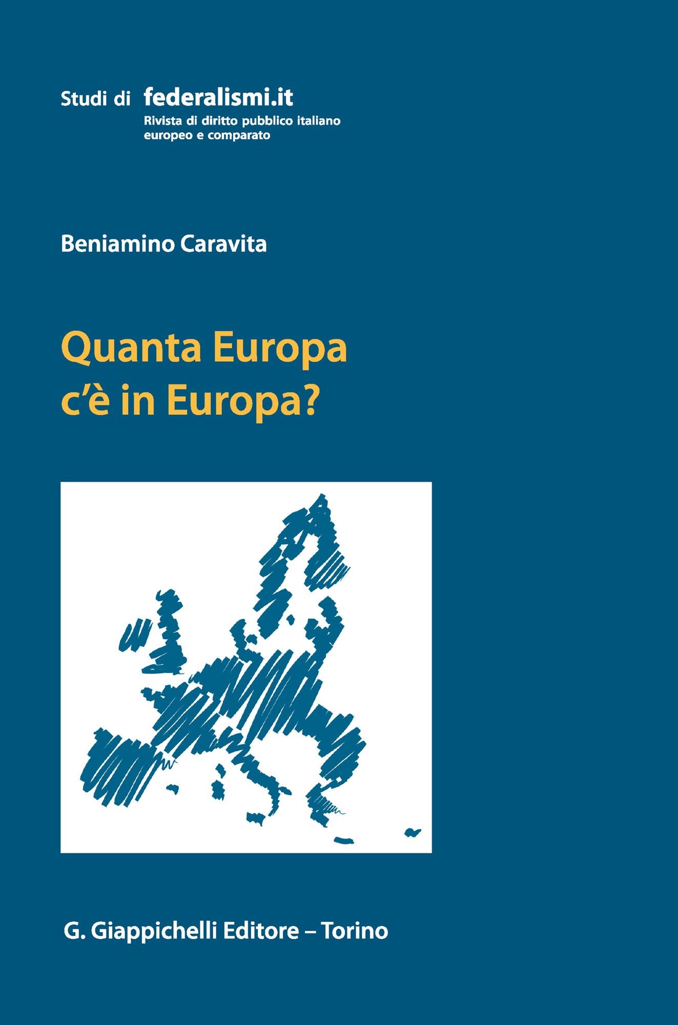 Quanta Europa c'e' in Europa?: Profili di diritto costituzionale europeo