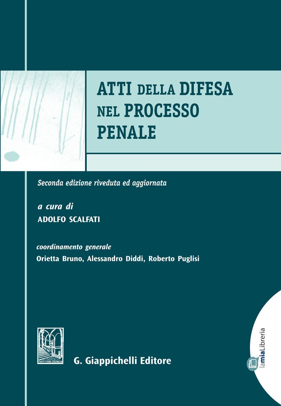 Atti della difesa nel processo penale: Tomo I e II
