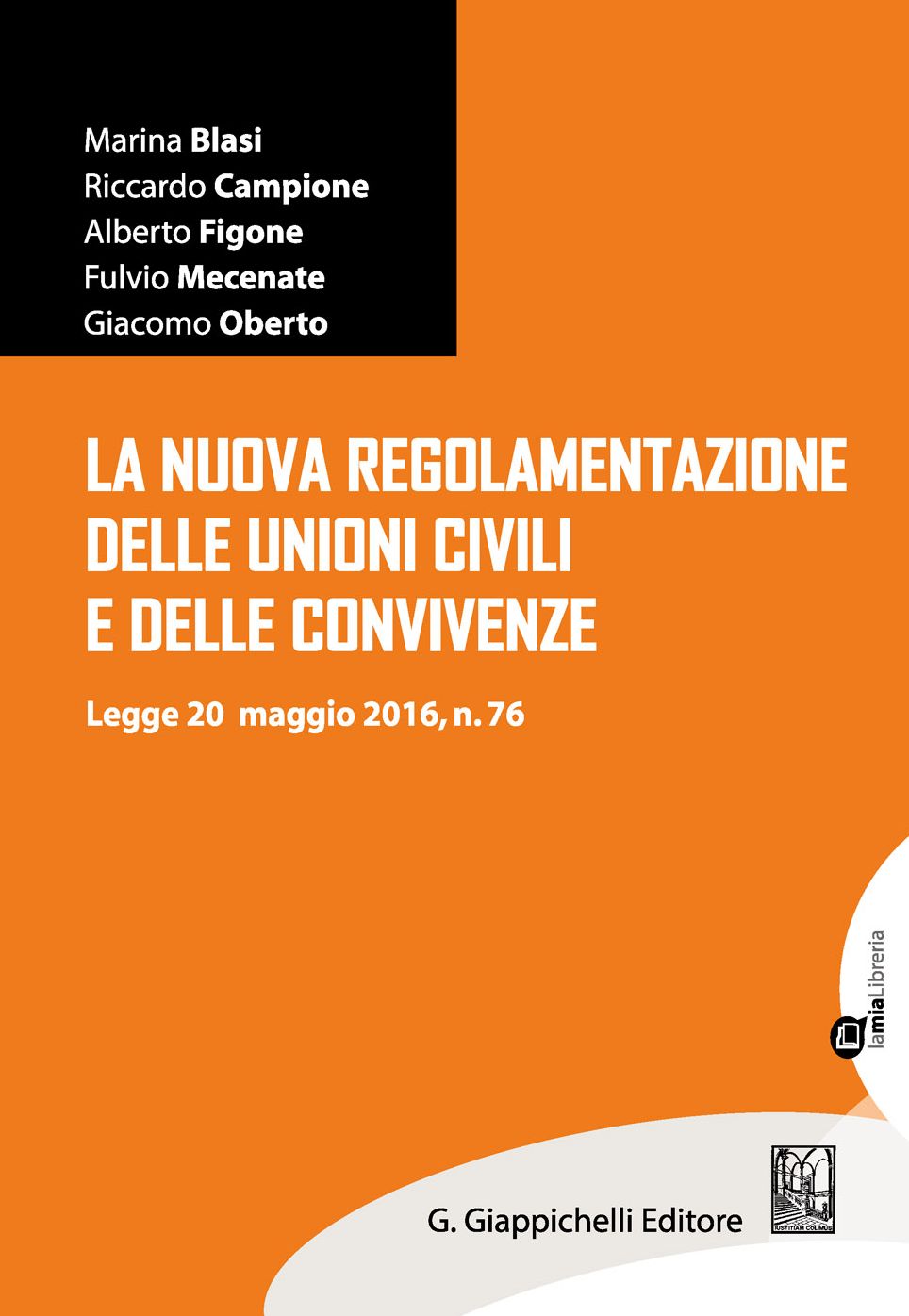 La nuova regolamentazione delle unioni civili e delle convivenze: Legge 20 maggio 2016, n.76