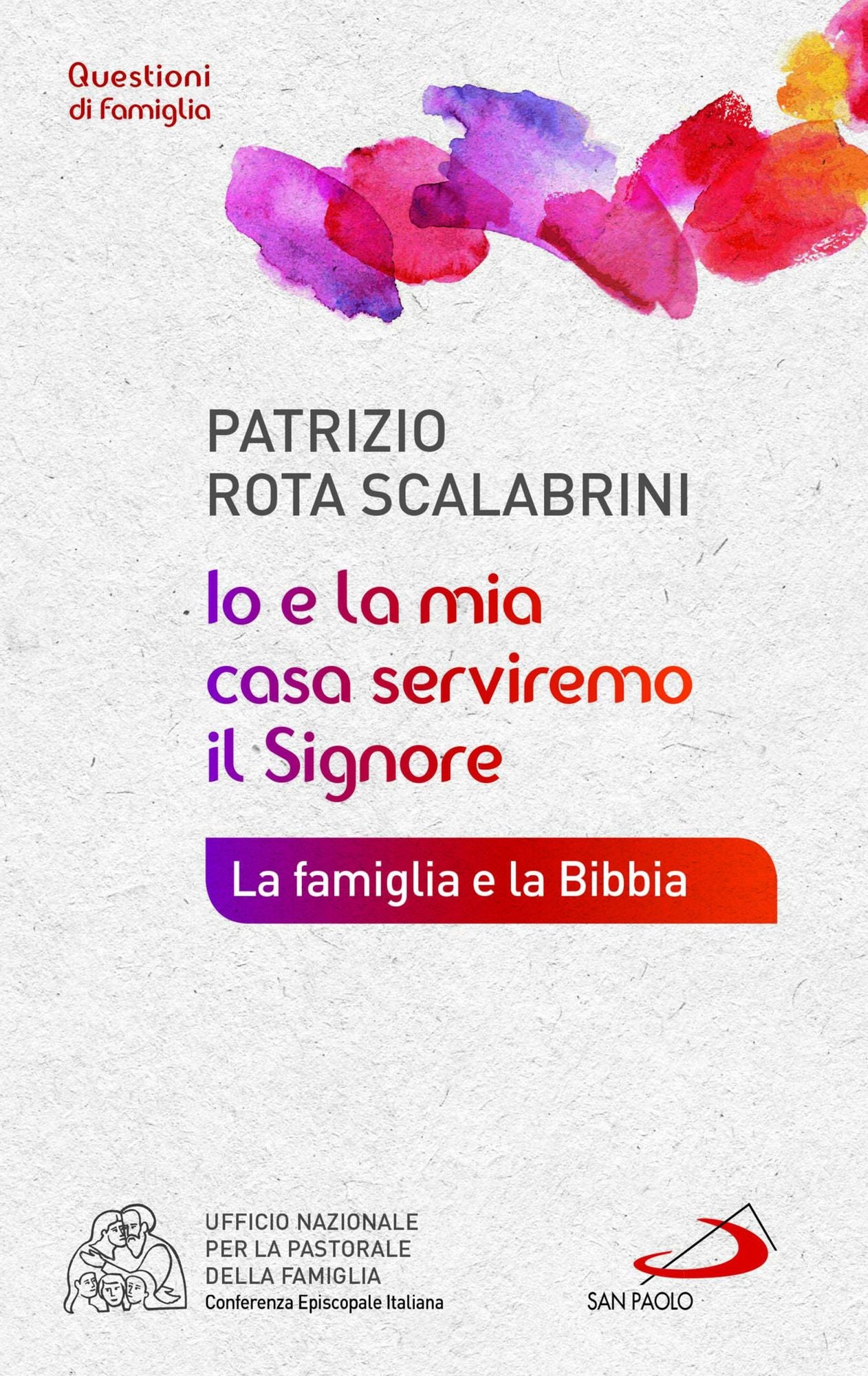 "Io e la mia casa serviremo il Signore". La famiglia e la Bibbia