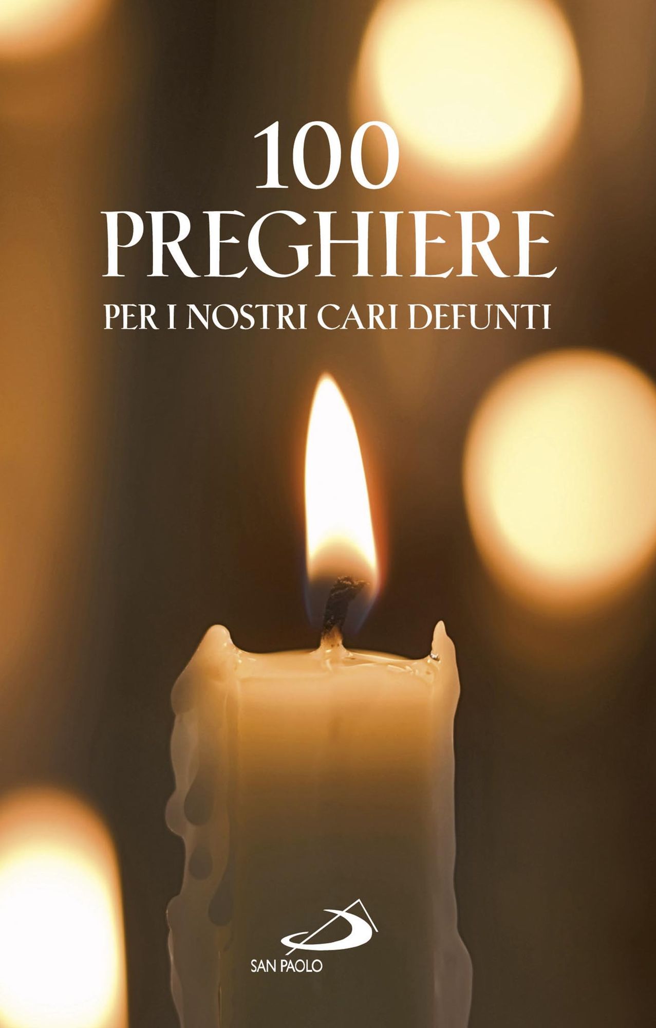 100 Preghiere per i nostri cari defunti