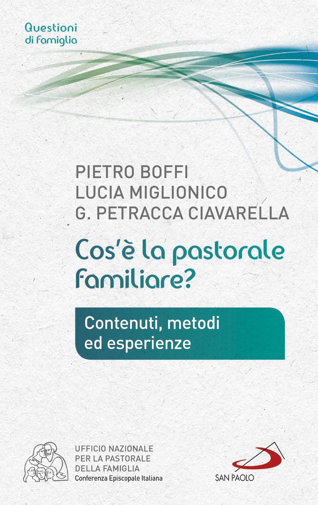Cos'è la pastorale familiare? Contenuti, metodi ed esperienze