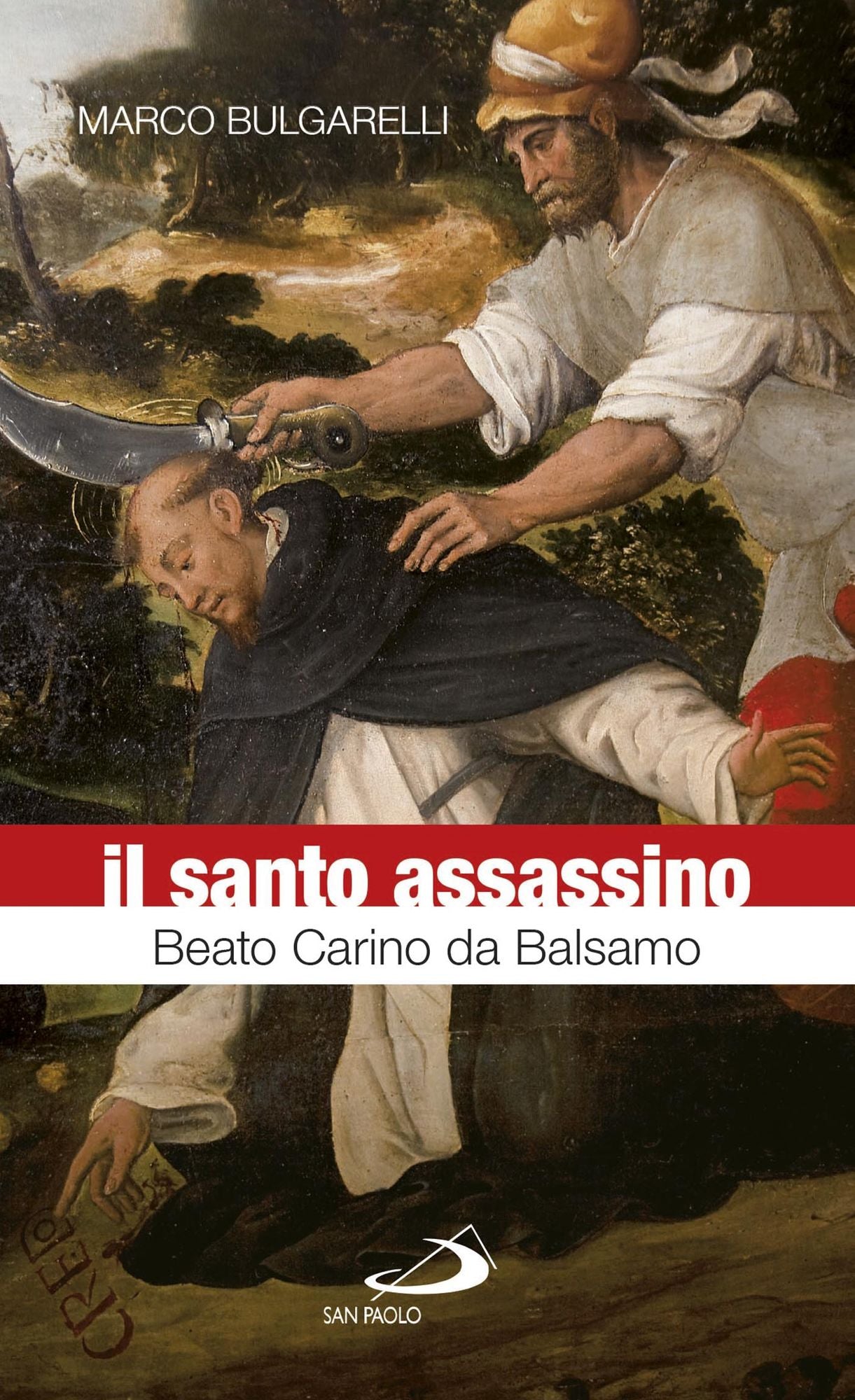 Il santo assassino. Beato Carino da Balsamo