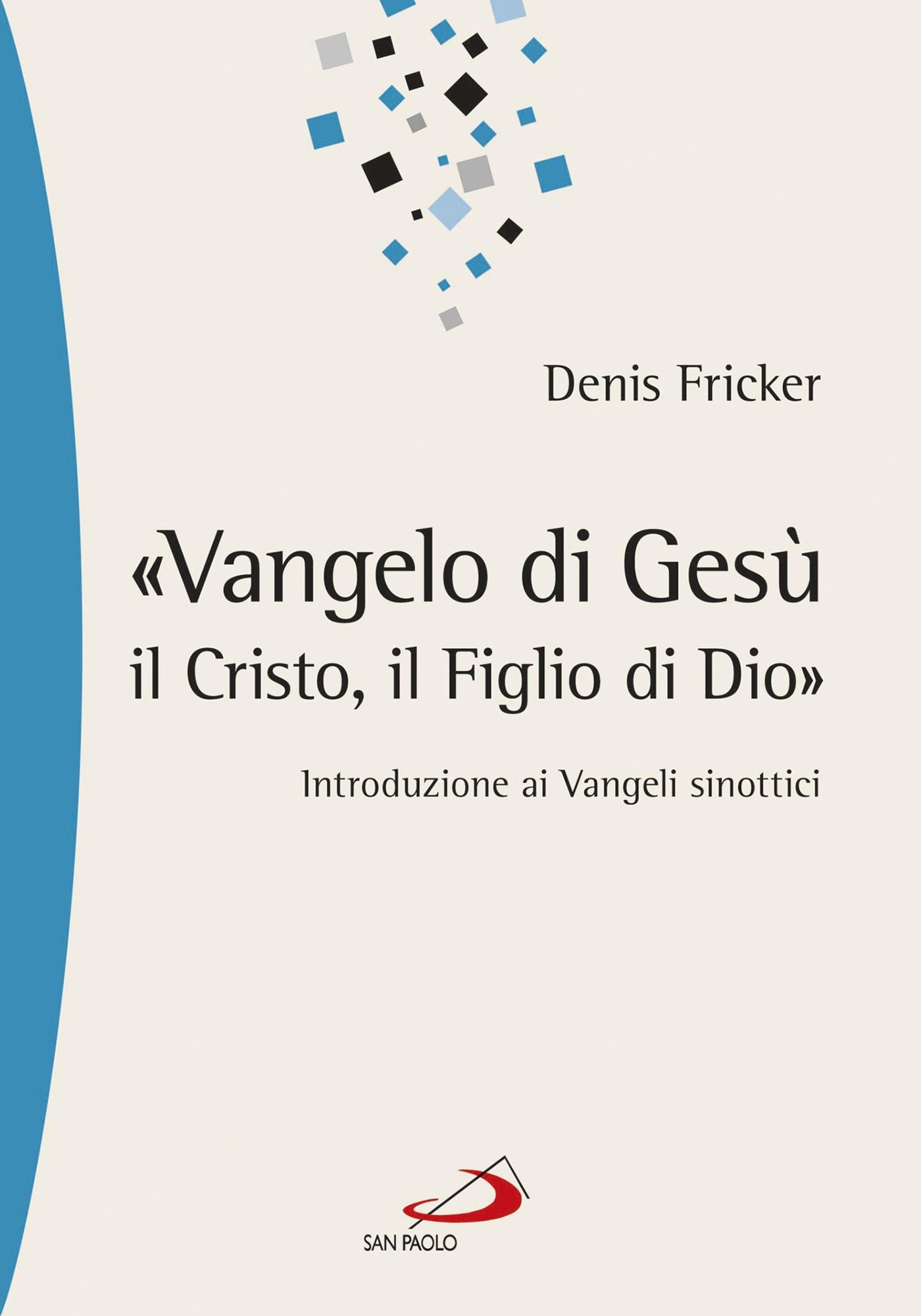 "Vangelo di Gesù, il Cristo, il Figlio di Dio". Introduzione ai Vangeli sinottici