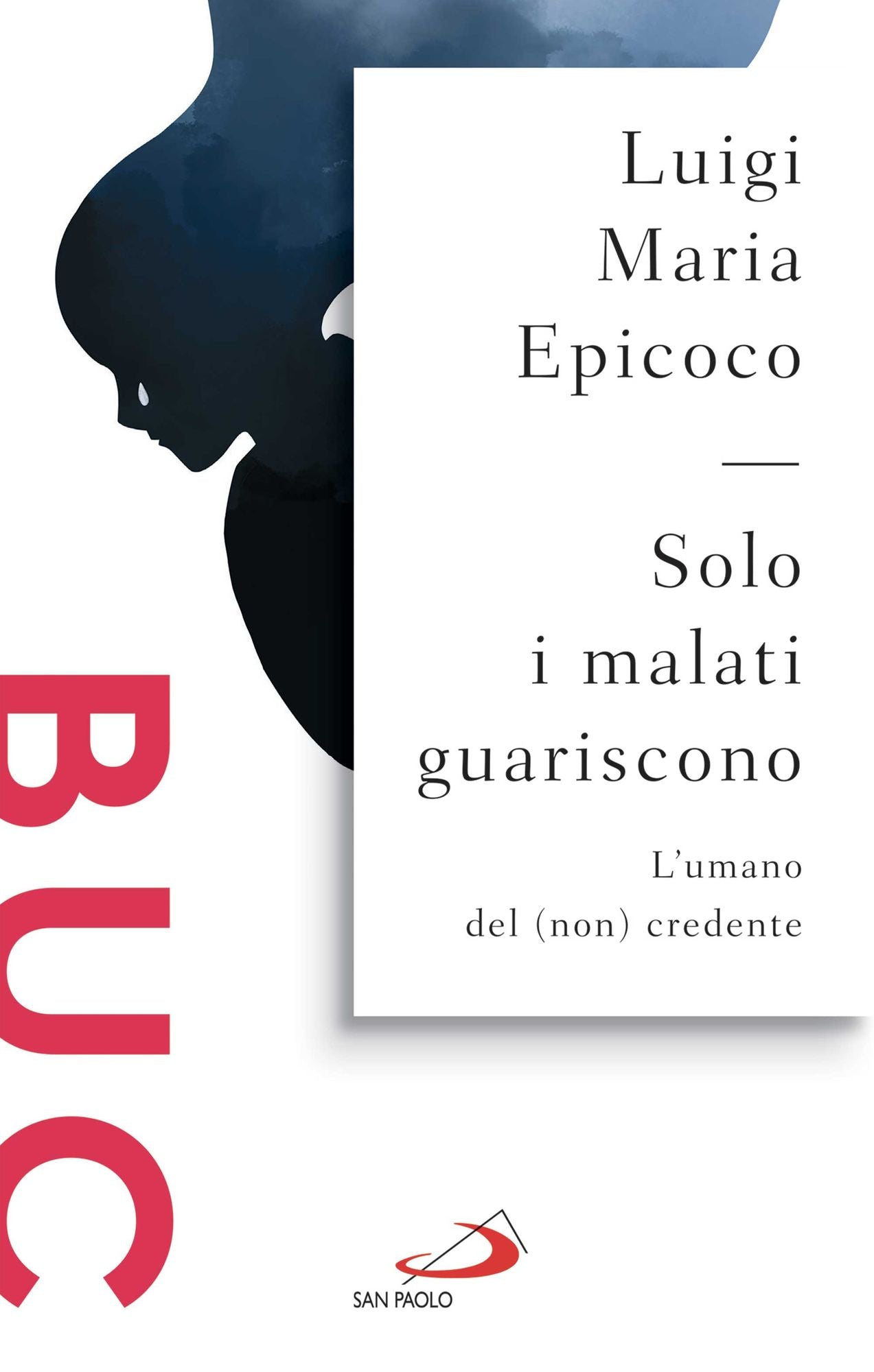 Solo i malati guariscono. L'umano del(non) credente