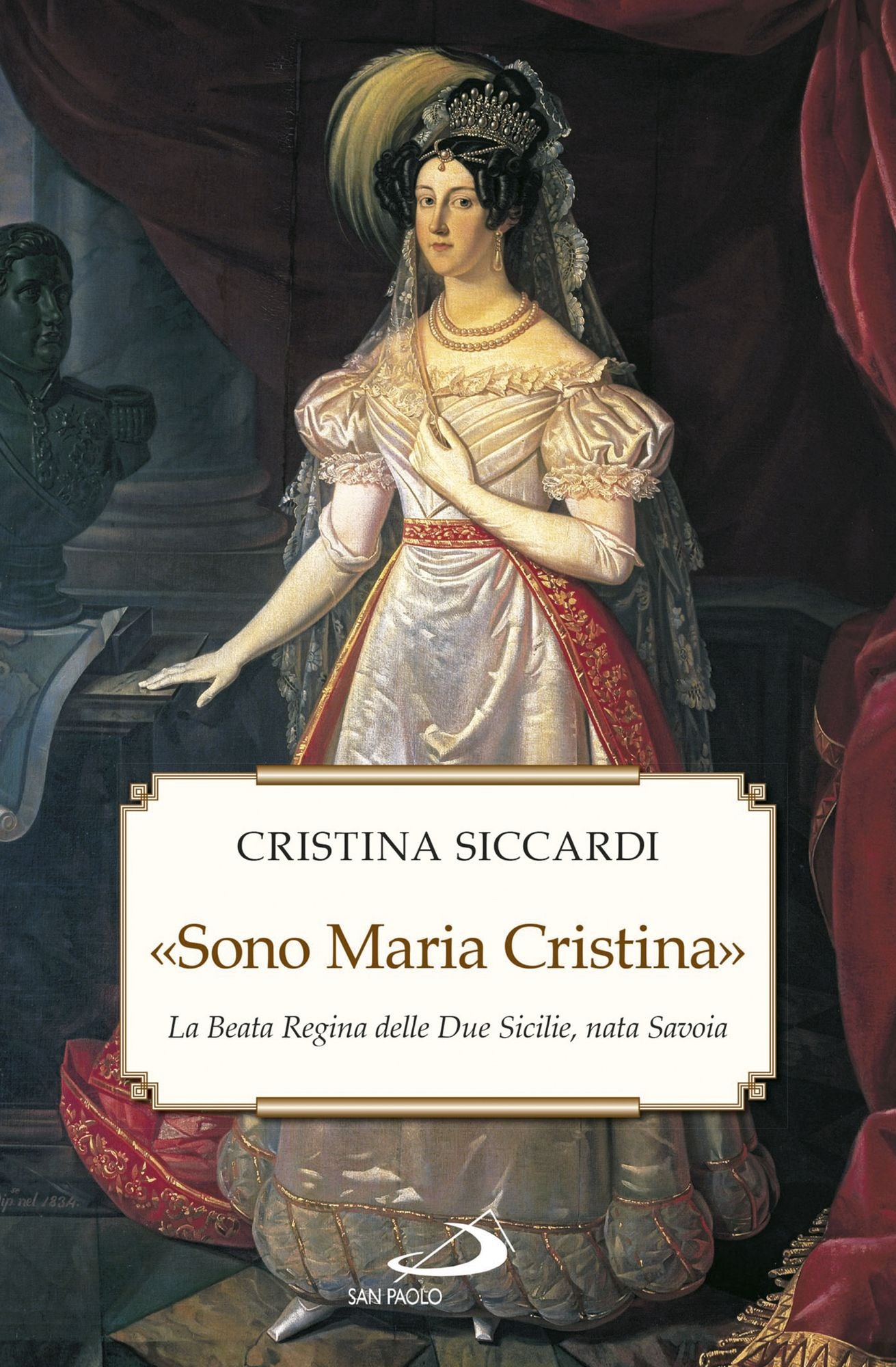 "Sono Maria Cristina". La Beata regina delle Due Sicilie, nata Savoia