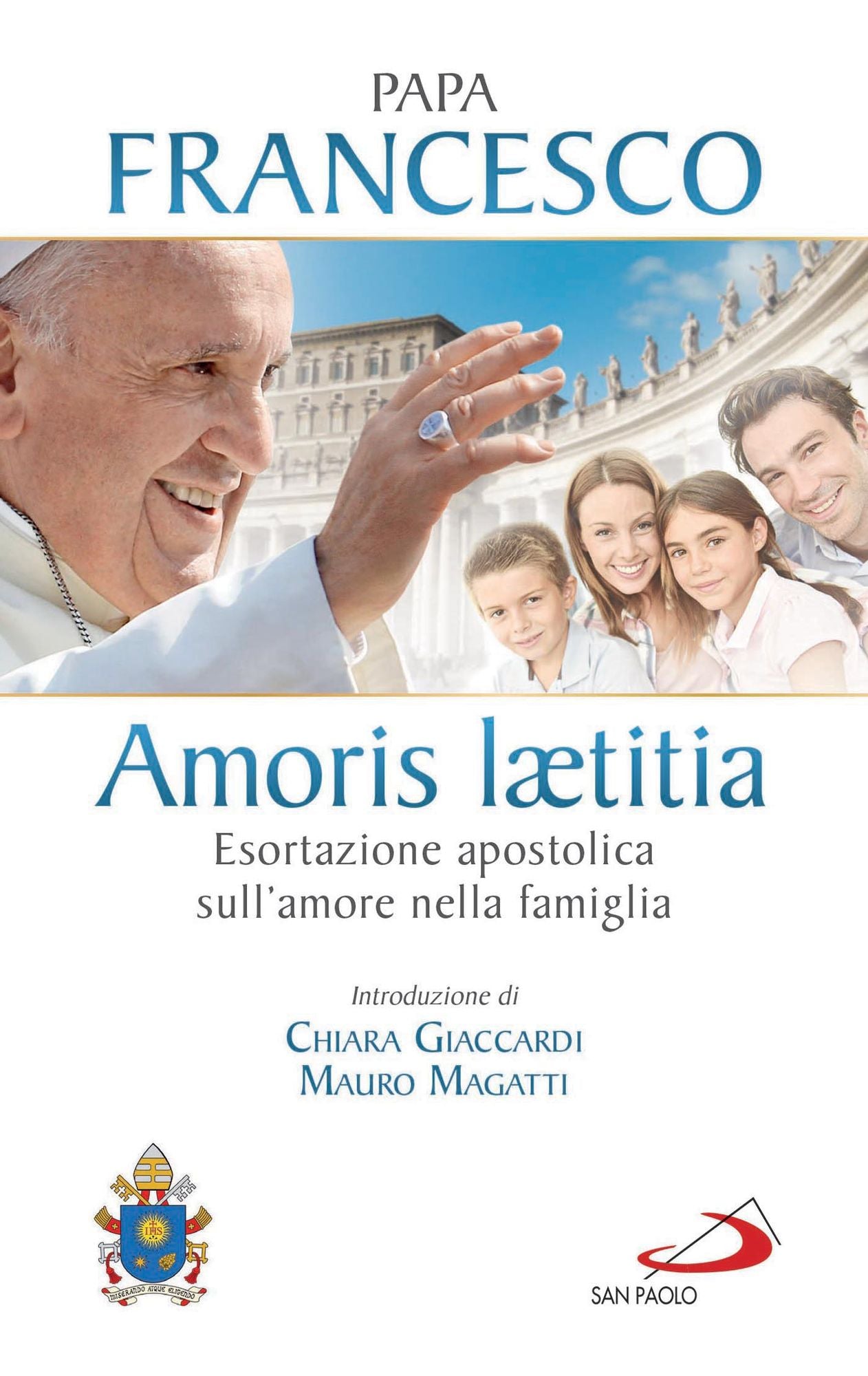 Amoris laetitia. Esortazione apostolica sull'amore nella famiglia. Introduzione di Chiara Giaccardi e Mauro Magatti