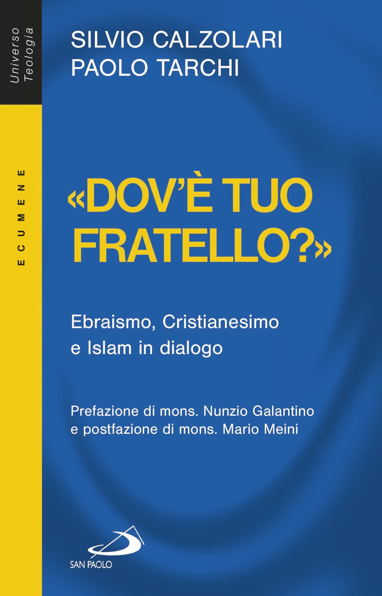 "Dov'è tuo fratello?". Ebraismo, Cristianesimo e Islam in dialogo