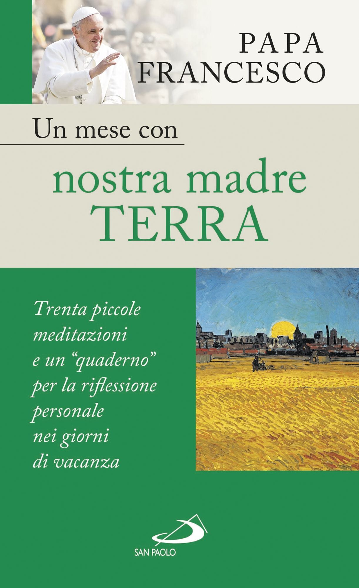 Un mese con nostra madre terra. Trenta piccole meditazioni e un "quaderno" per la meditazione personale nei giorni di vacanza