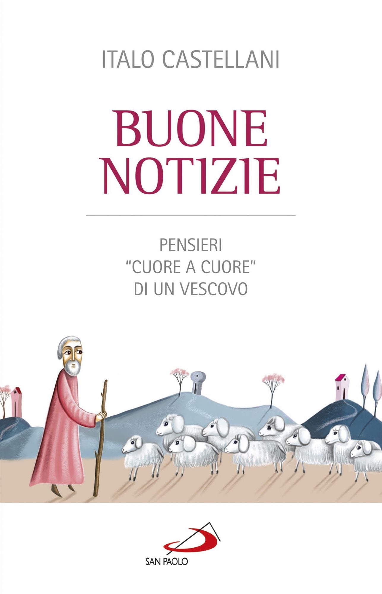 Buone notizie. Pensieri "cuore a cuore" di un Vescovo.