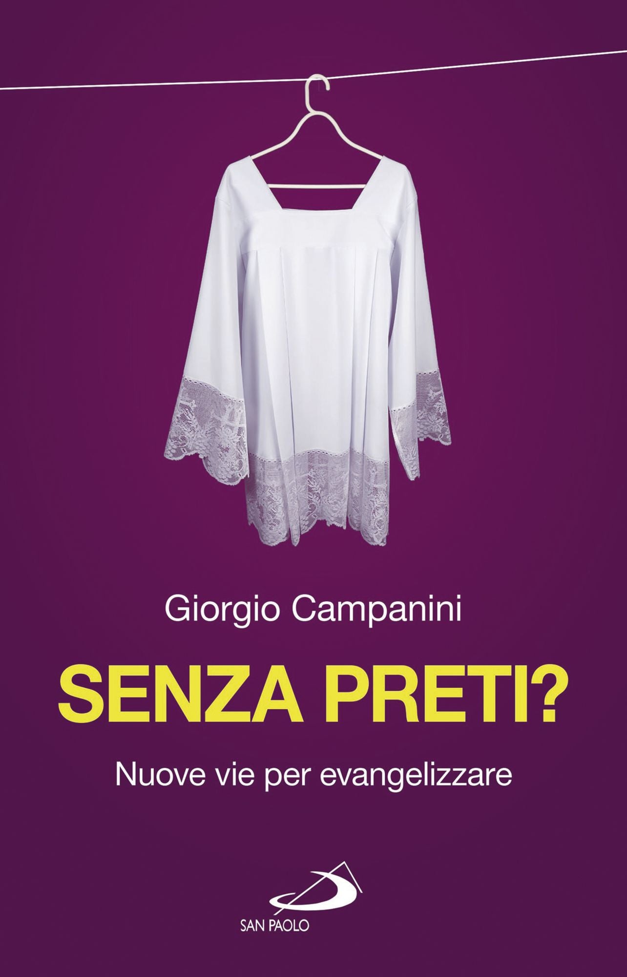 Senza preti?: Nuove vie per evangelizzare