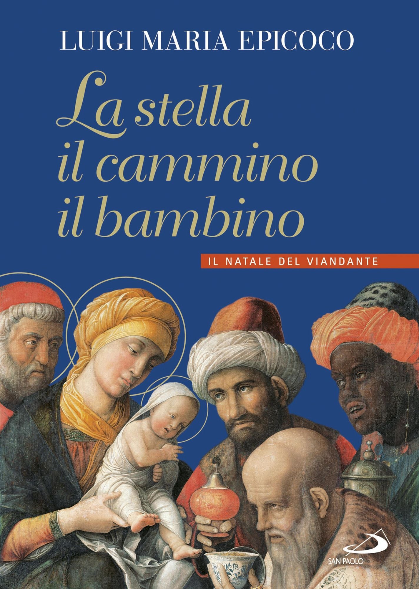 La stella, il cammino, il bambino: Il natale del viandante