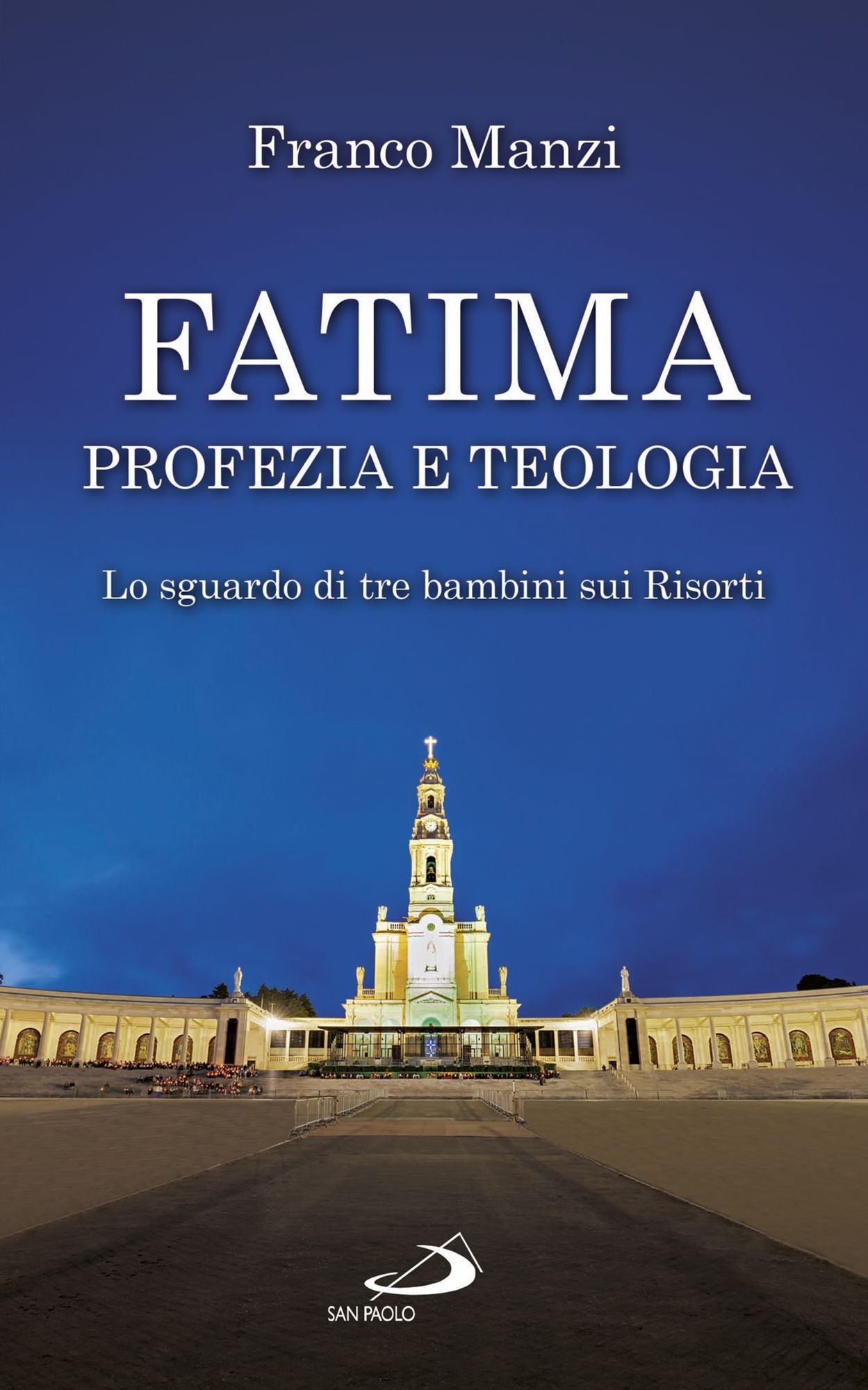 Fatima, profezia e teologia: Lo sguardo di tre bambini sui Risorti