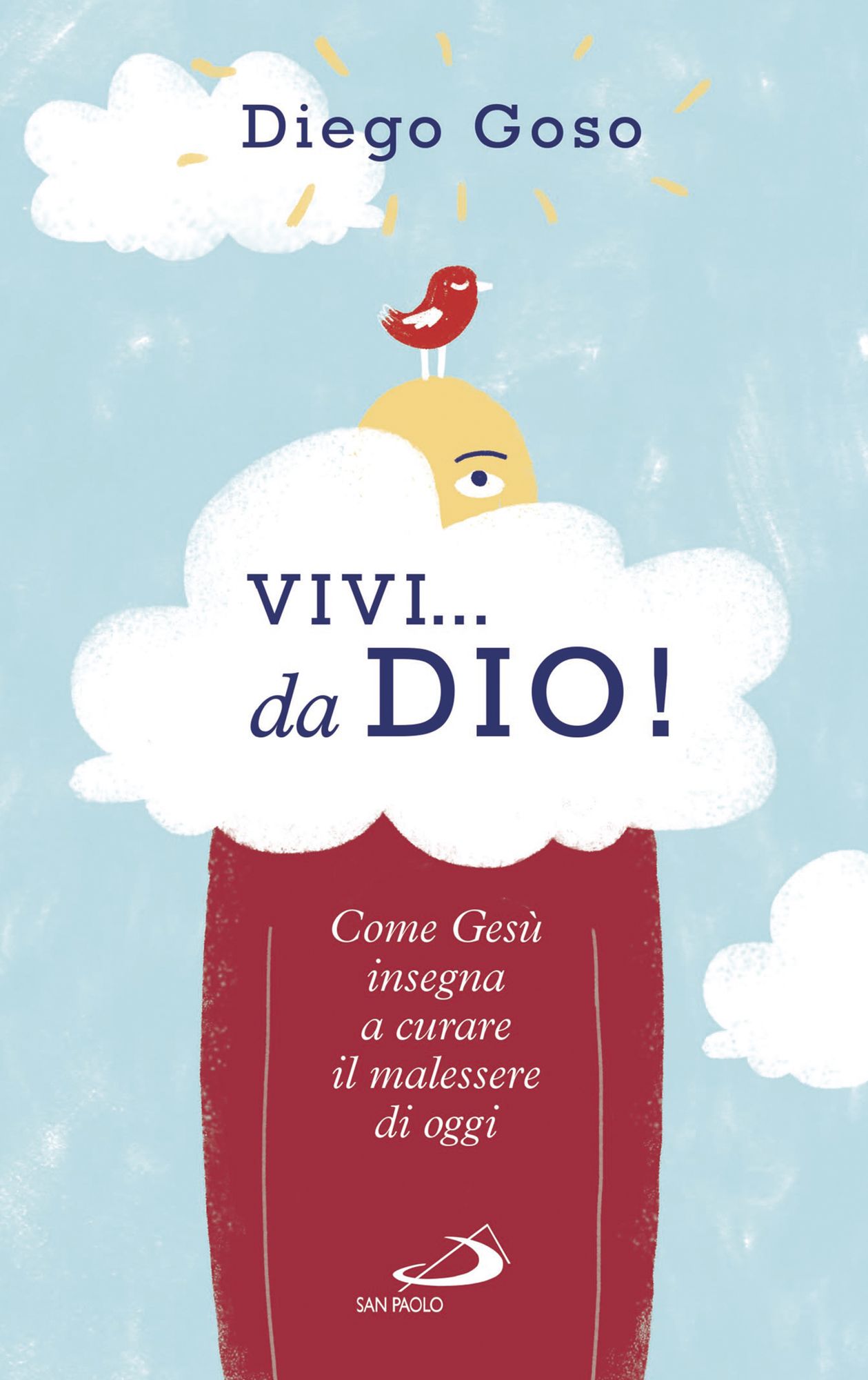 Vivi... da Dio!: Come Gesù insegna a curare il malessere di oggi