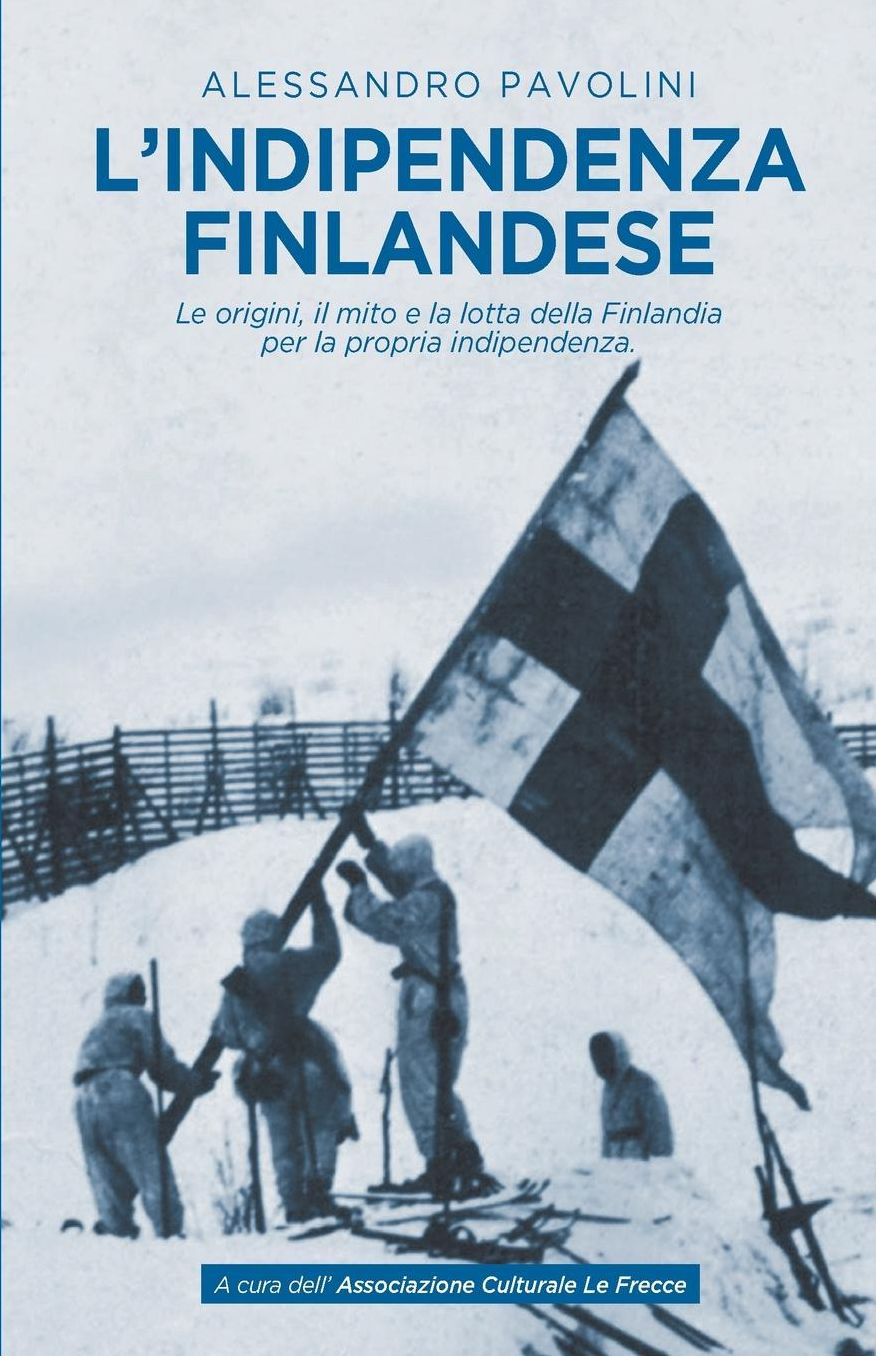 L'Indipendenza Finlandese: il mito, l'origine e la lotta della Finlandia per la propria Indipendenza
