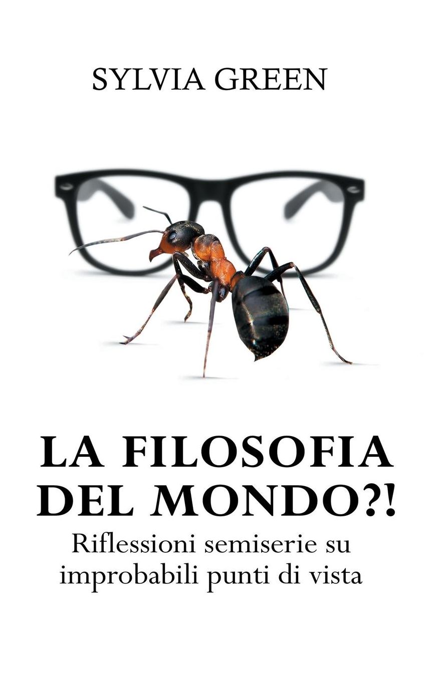 La filosofia del mondo?!: Riflessioni semiserie su improbabili punti di vista