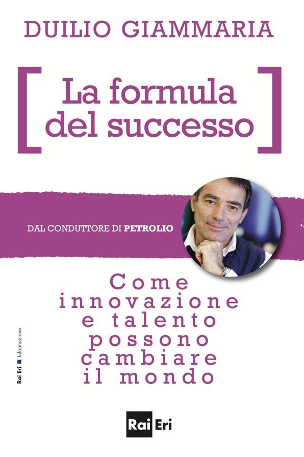 LA FORMULA DEL SUCCESSO: Come innovazione e talento possono cambiare il mondo