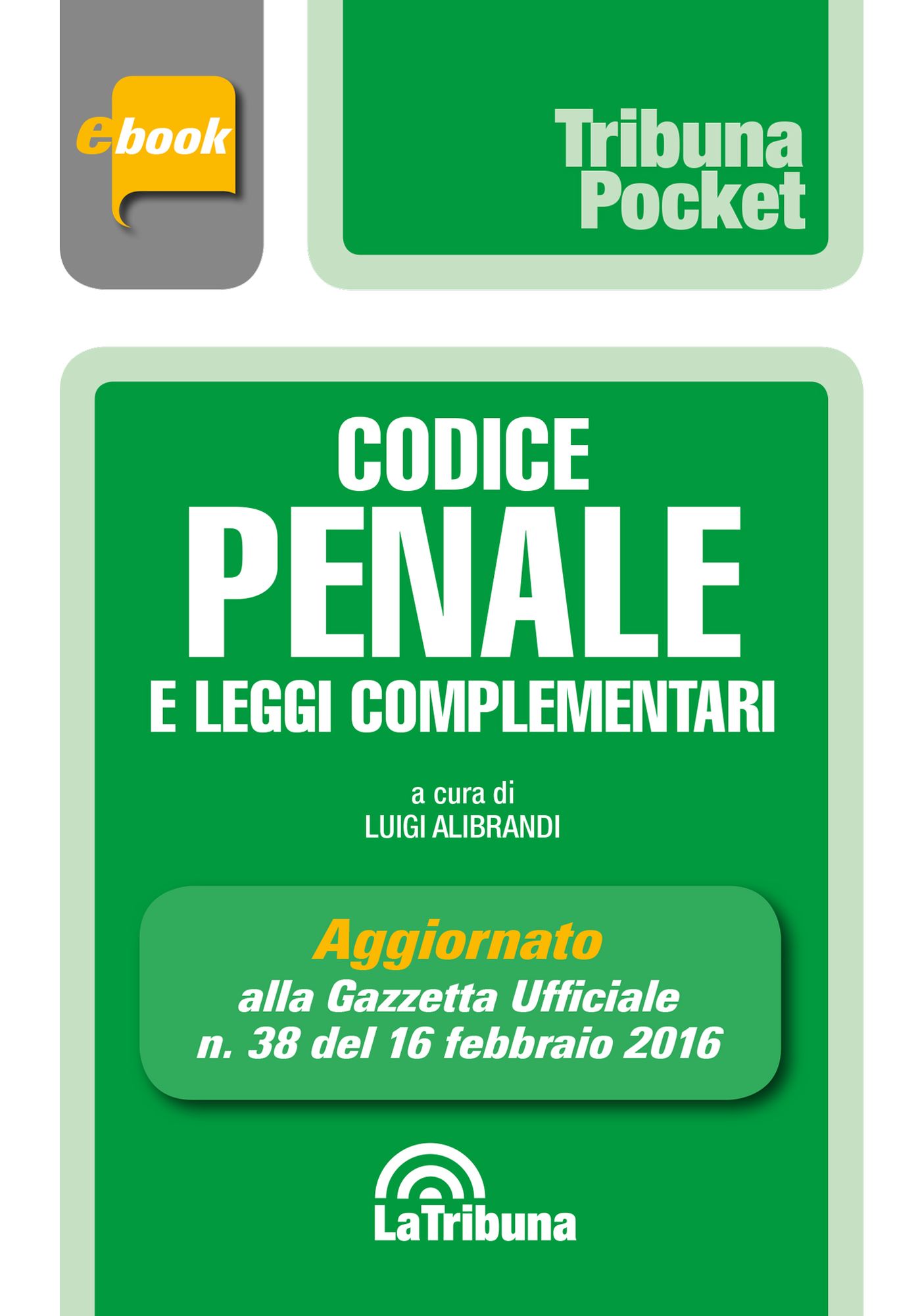 Codice penale e leggi complementari: Prima edizione 2016 Collana Pocket