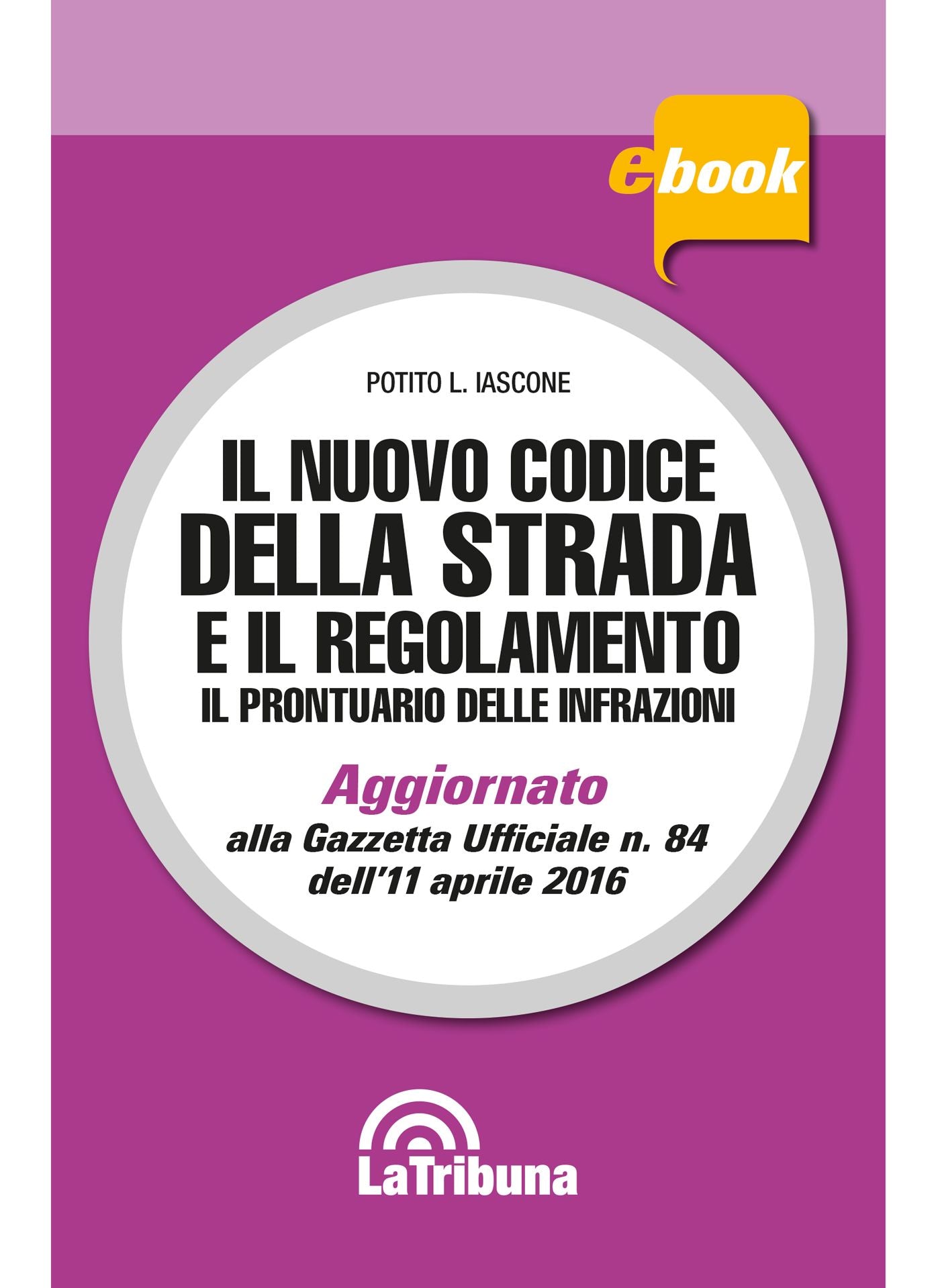 Il nuovo codice della strada e il regolamento: Edizione 2016 Collana commentati