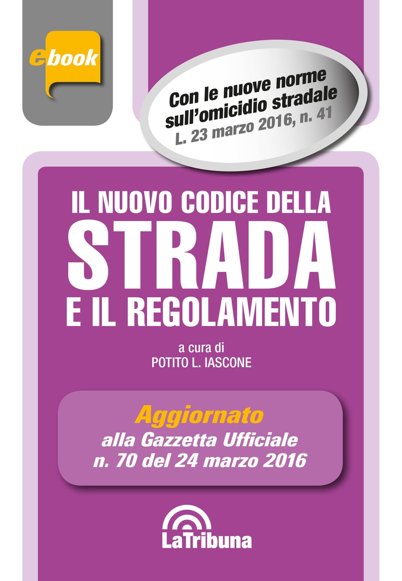 Il nuovo codice della strada e il regolamento: Prima edizione 2016 Collana Pocket