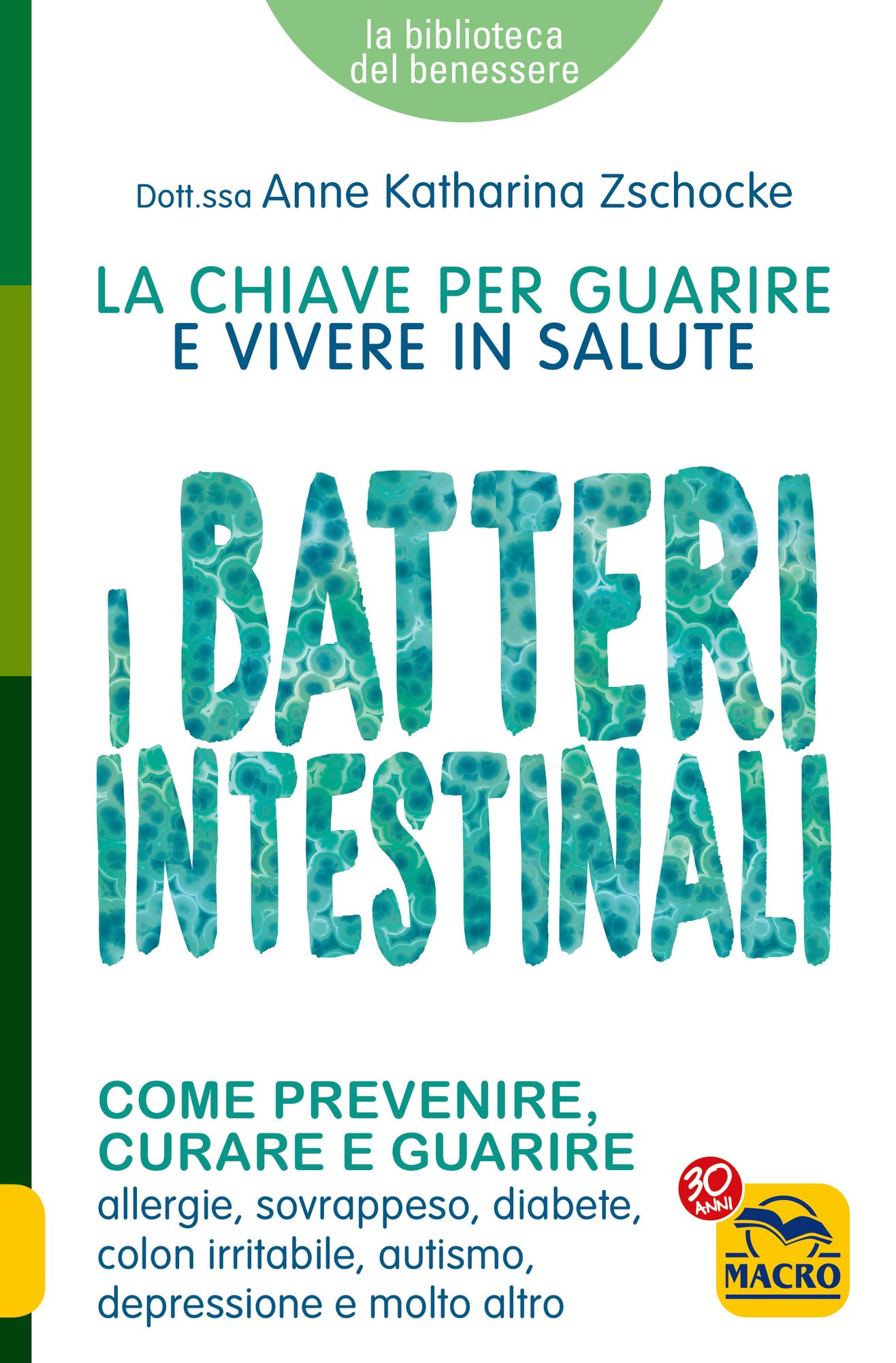 I Batteri Intestinali: La chiave per guarire e vivere in salute