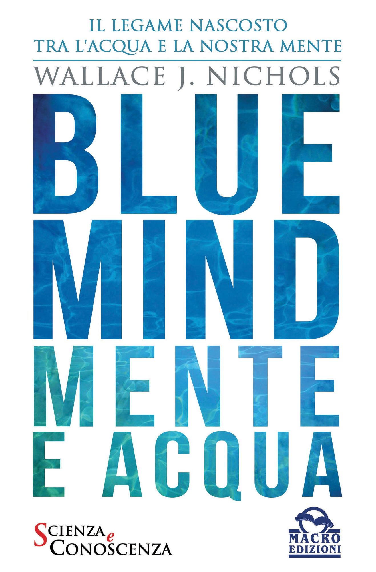 Blue Mind: Mente e Acqua. Il Legame Nascosto tra l'acqua e la nostra mente