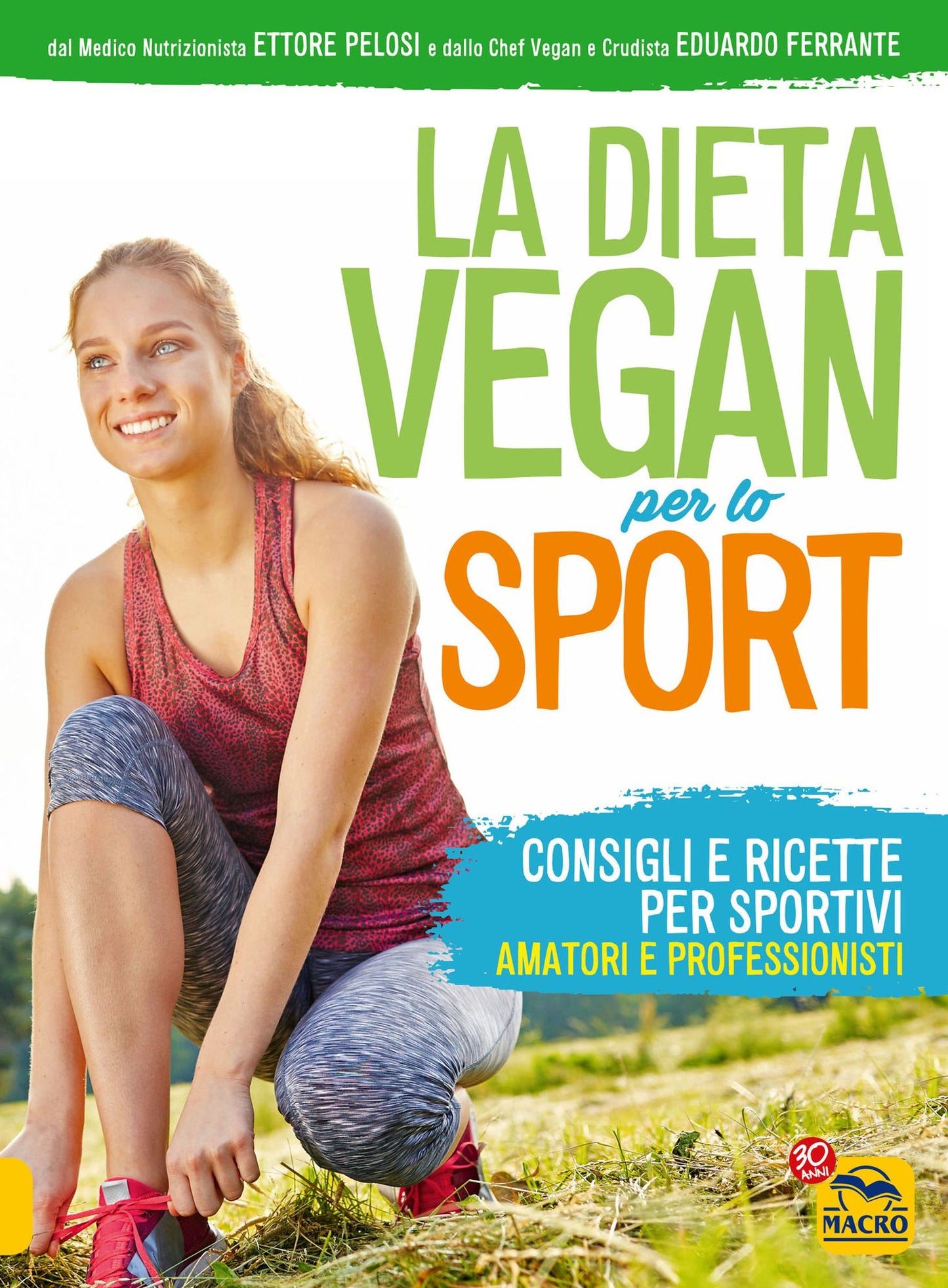 La dieta vegan per lo sport: Consigli e ricette per sportivi, amatori e professionisti