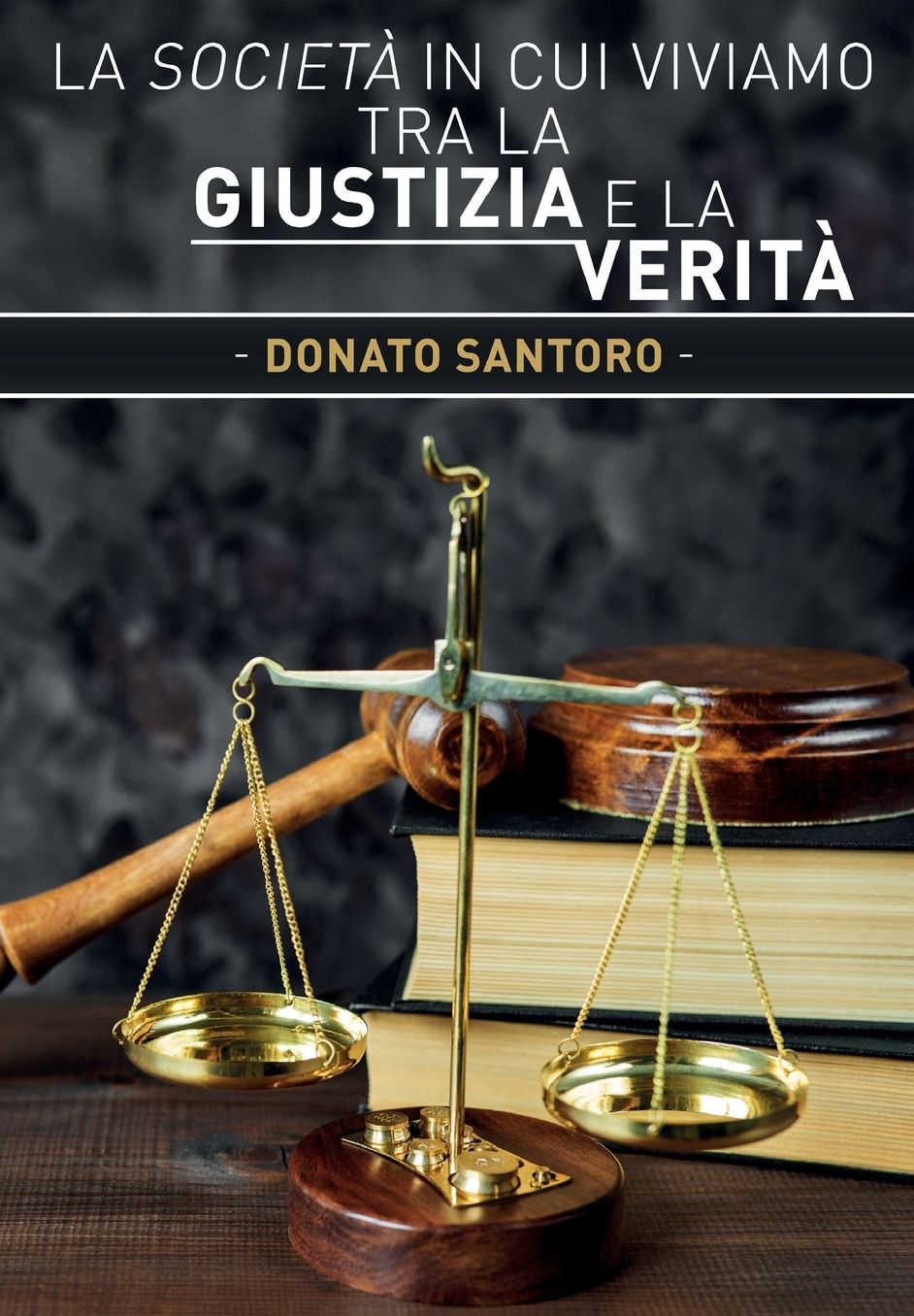 La societ in cui viviamo tra la giustizia e la verit