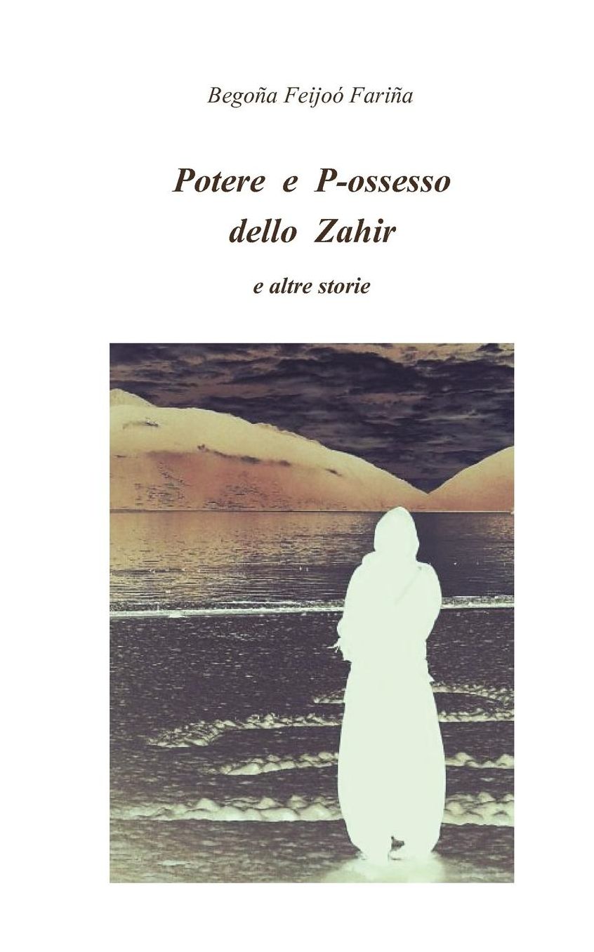 Potere e P-ossesso dello Zahir e altre storie