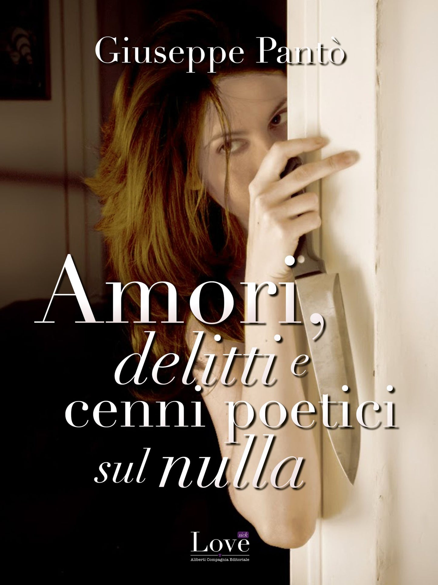 Amori, delitti e cenni poetici sul nulla