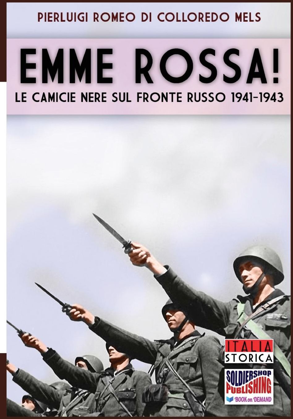 Emme Rossa: Le camicie nere sul fronte russo 1941-1943