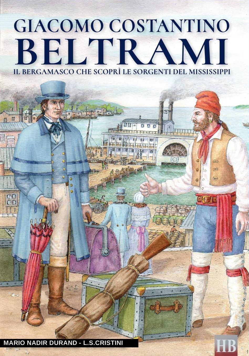Giacomo Costantino Beltrami: Il bergamasco che scoprì le sorgenti del Mississippi