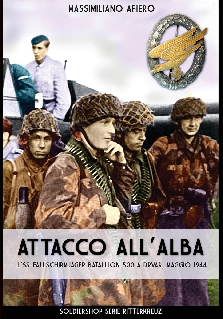 Attacco All'alba: L'Ss-Fallschirmjager Bataillon 500 a Drvar, Maggio 1944