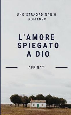 L'amore spiegato a Dio
